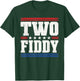 Two Fiddy 2 Fiddy 250th Anniversary 4th of July Patriotic T-Shirt - T-Shirt | Forest