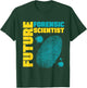 Future Forensic Scientist, Forensic Researcher T-Shirt - T-Shirt | Forest