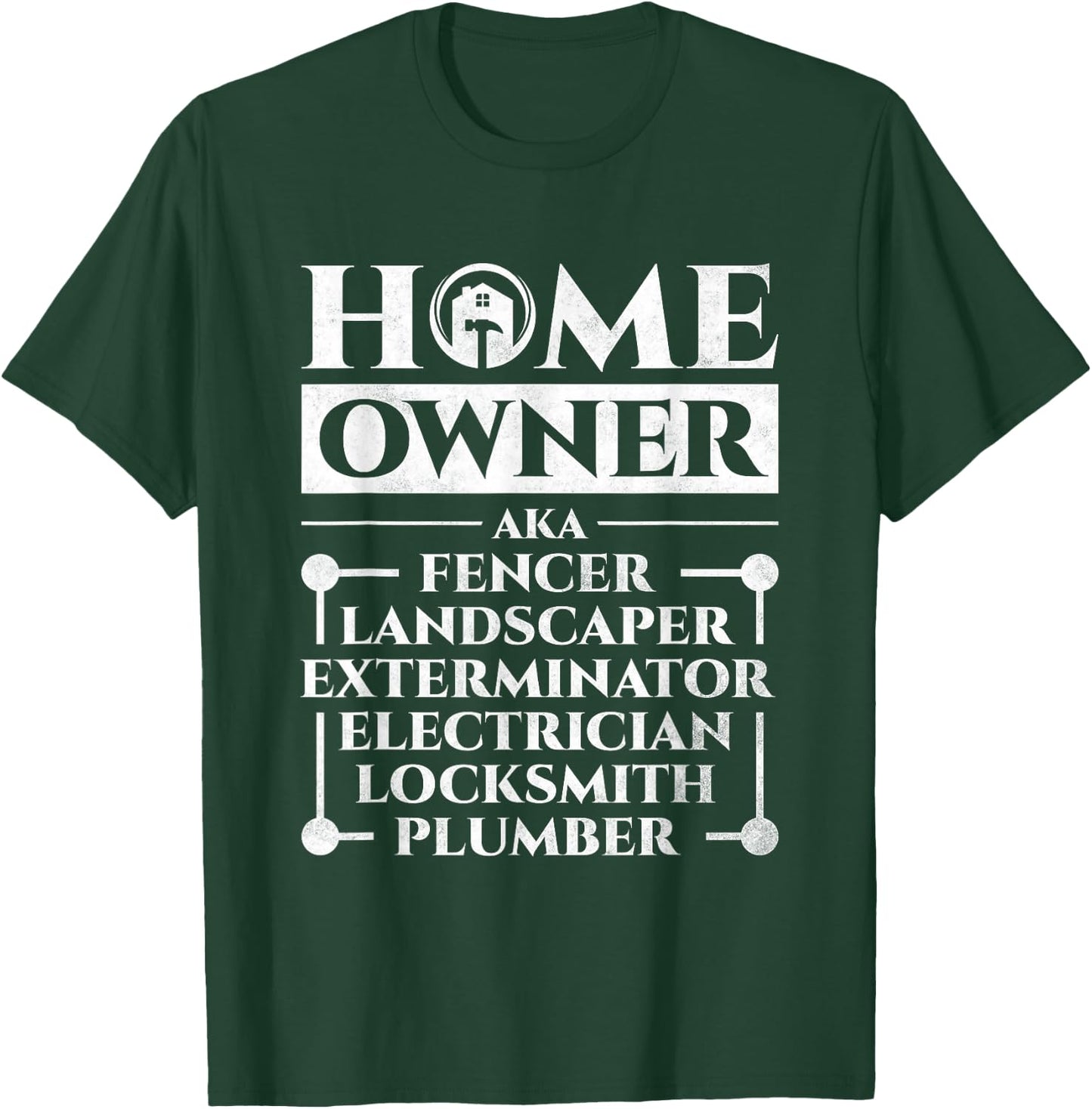 Homeowner aka Fencer Landscaper Plumber, Housewarming Party T-Shirt - T-Shirt | Forest