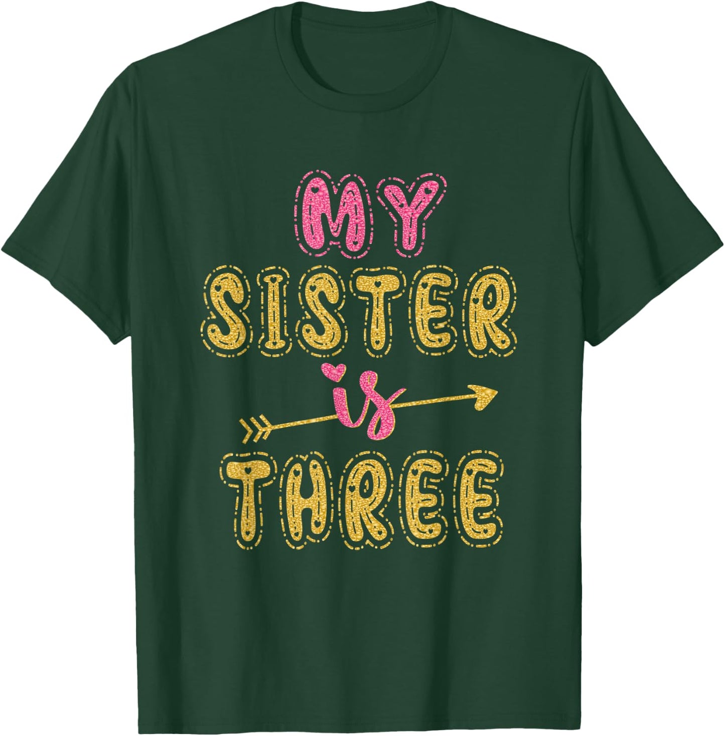 My Sister Is Three Years Old 3rd Birthday Idea T-Shirt - T-Shirt | Forest
