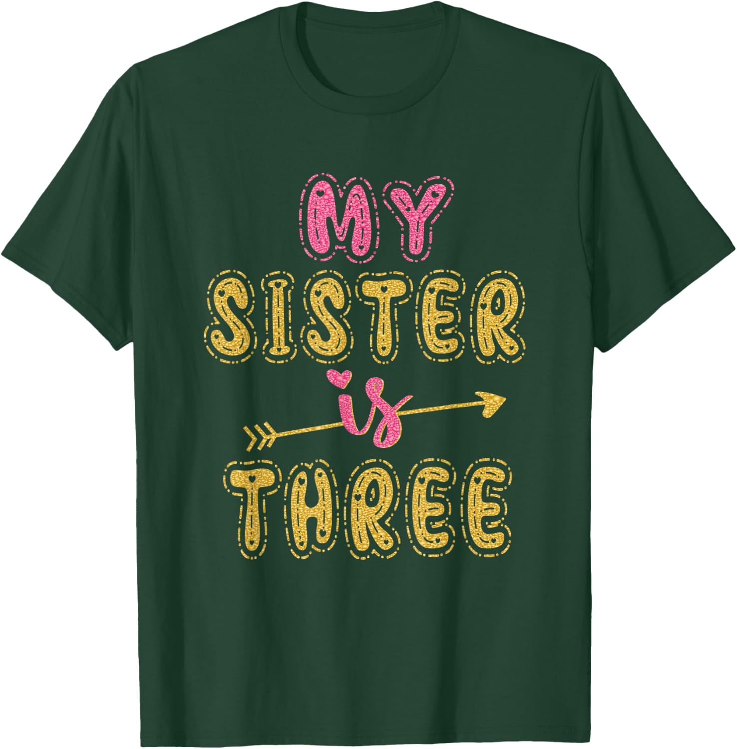 My Sister Is Three Years Old 3rd Birthday Idea T-Shirt - T-Shirt | Forest