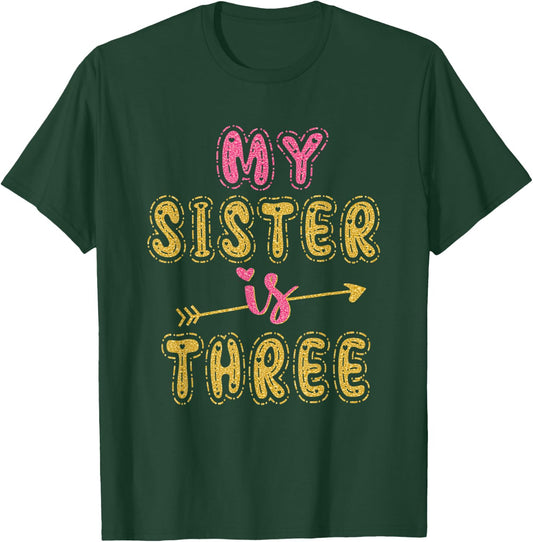 My Sister Is Three Years Old 3rd Birthday Idea T-Shirt - T-Shirt | Forest
