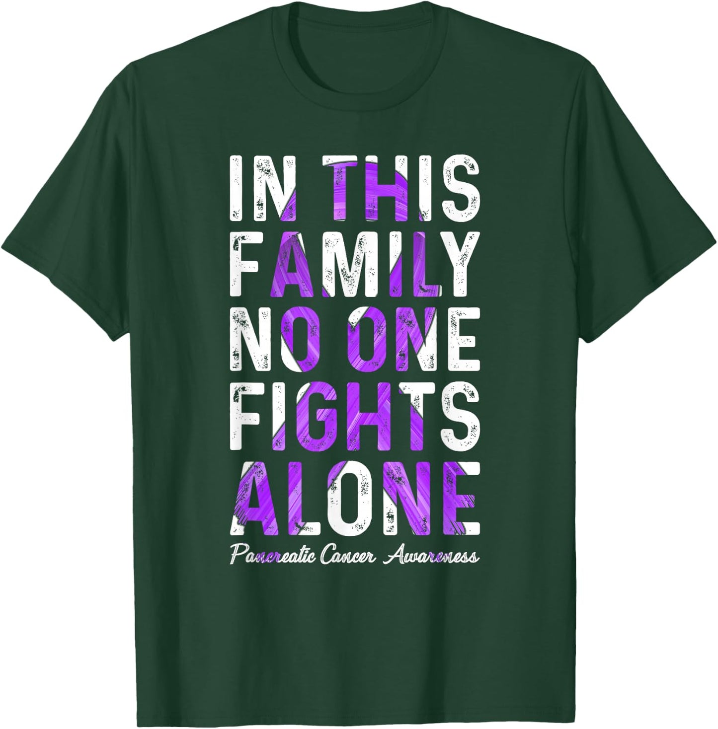 In This Family No One Fight Alone Support Pancreatic Cancer T-Shirt - T-Shirt | Forest