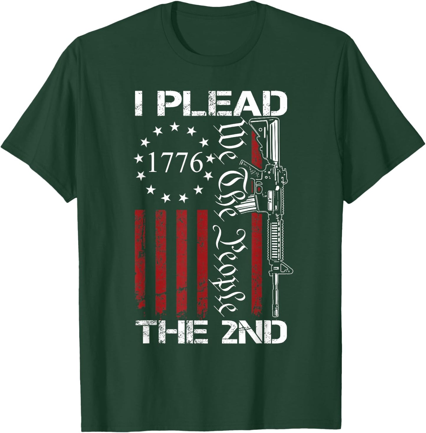 I Plead The 2nd Amendment We The People - USA AR15 Pro Gun T-Shirt - T-Shirt | Forest