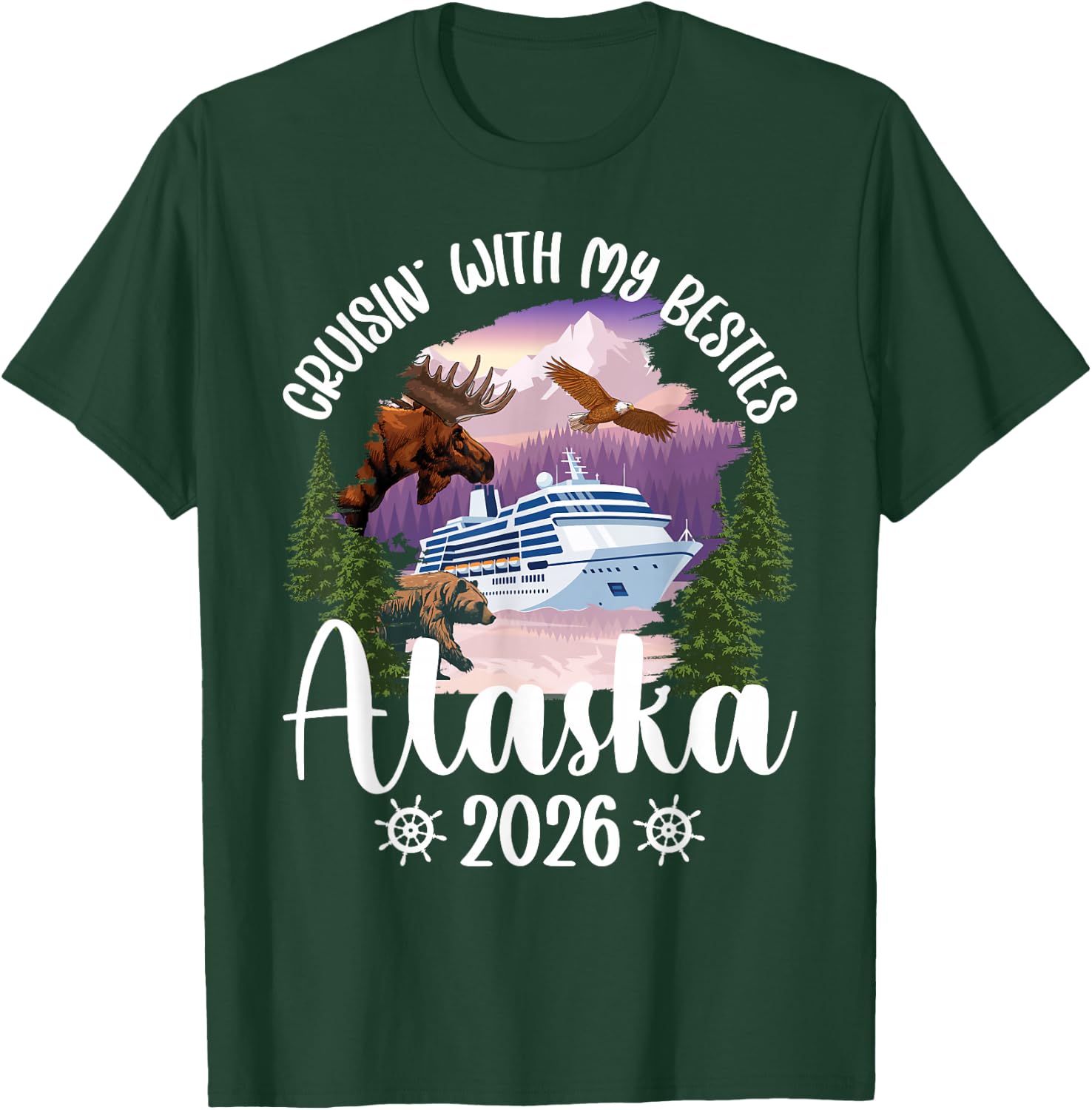 Cruisin' with My Besties Alaska Cruise 2026 Besties Cruising T-Shirt - T-Shirt | Forest