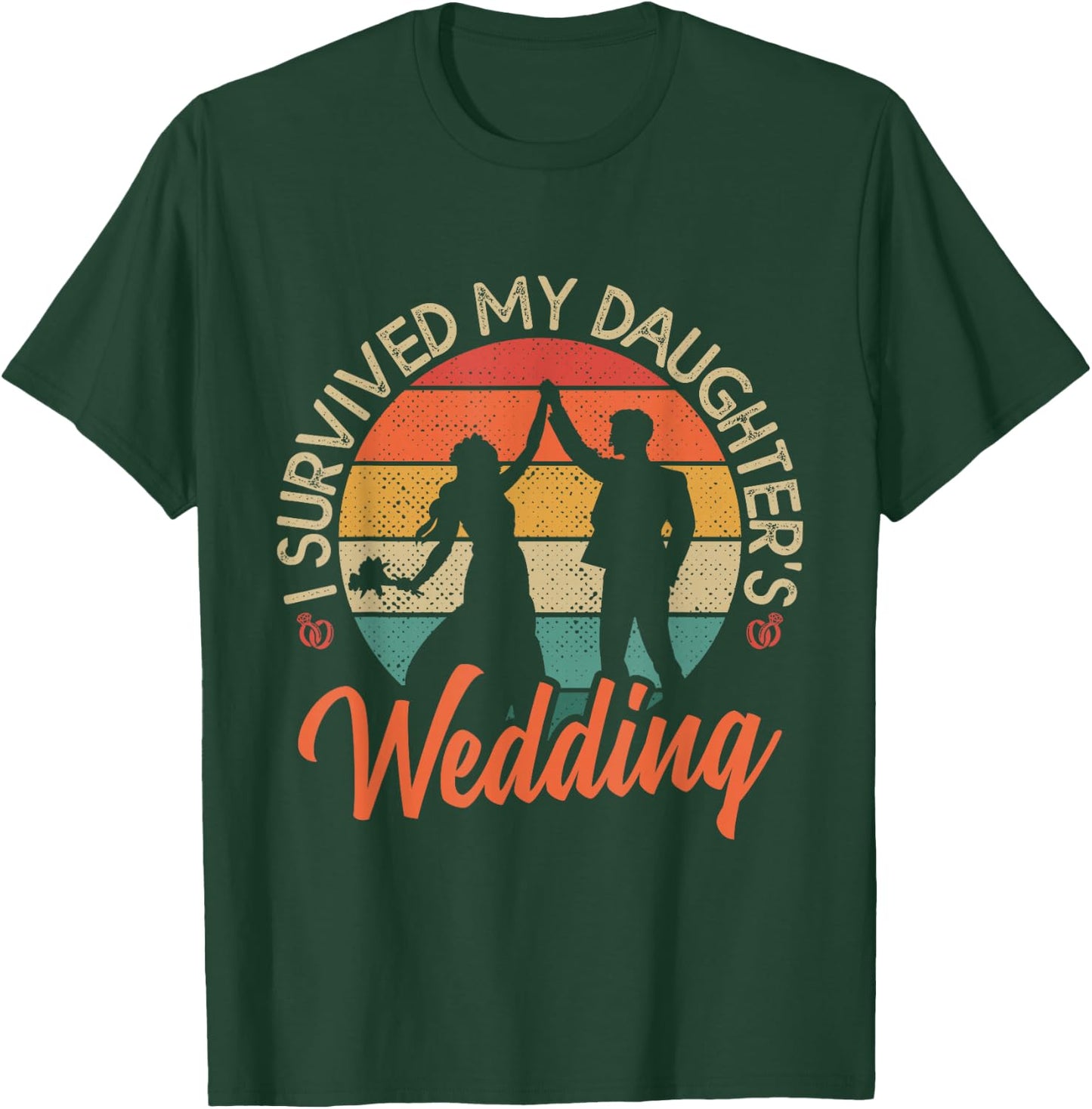 I Survived My Daughter's Wedding Funny Parents of the Bride T-Shirt - T-Shirt | Forest