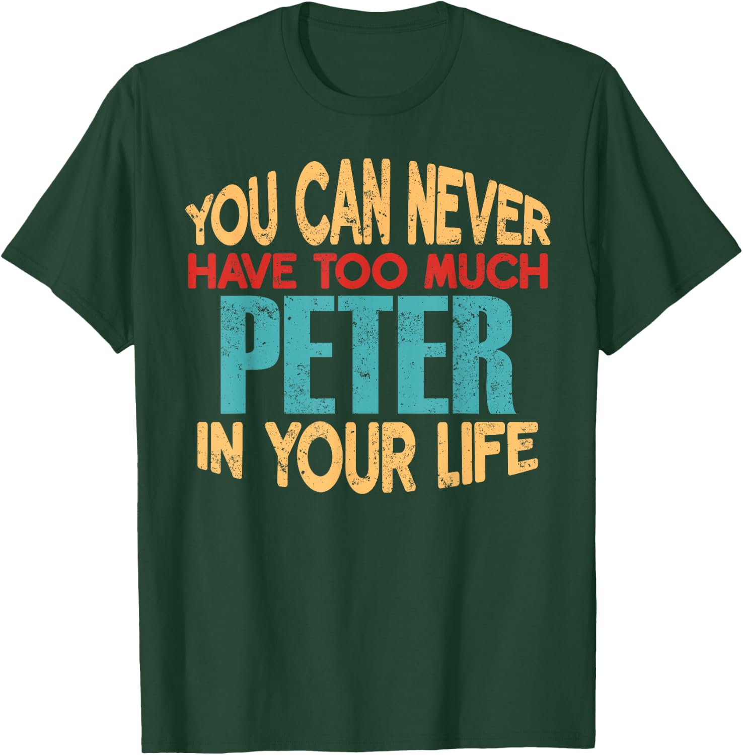 Funny Peter Personalized First Name Joke Item T-Shirt - T-Shirt | Forest