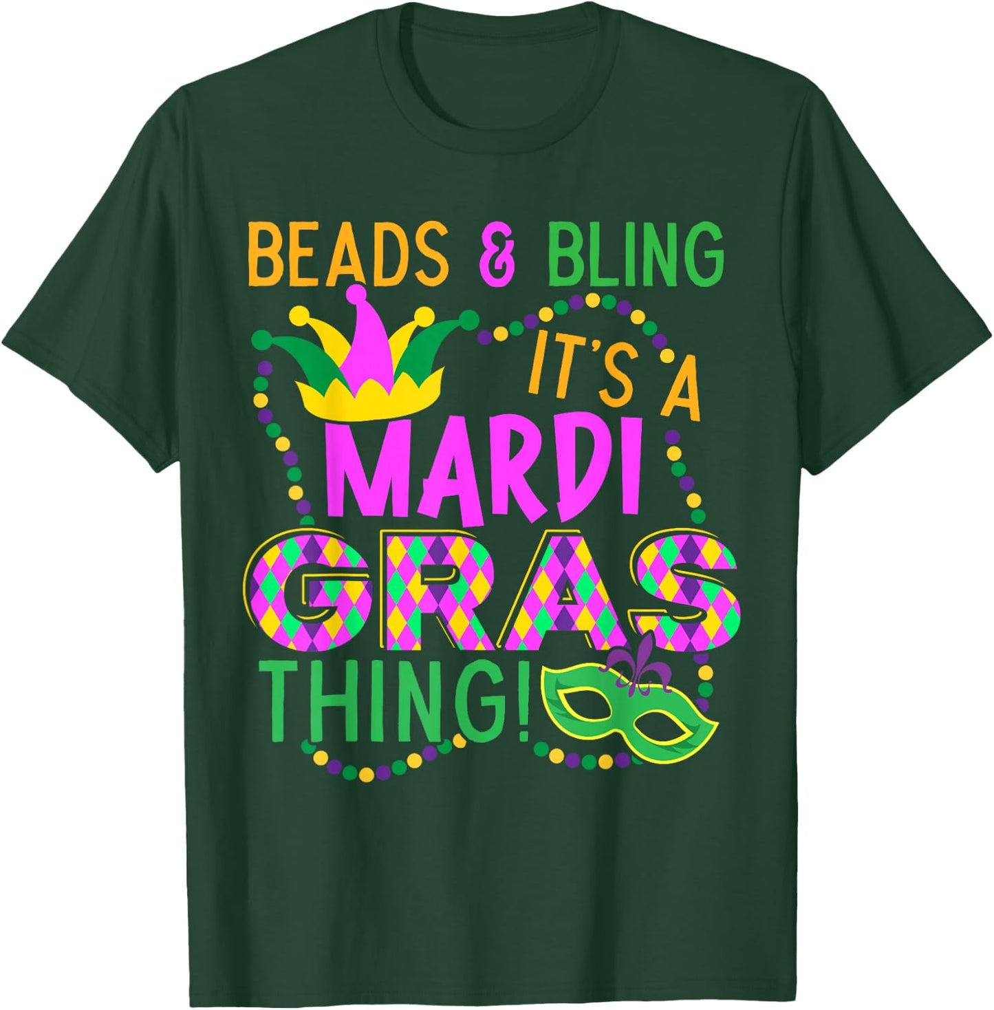 Beads and Bling Its A Mardi Gras Thing NOLA Festival T-Shirt - T-Shirt | Forest