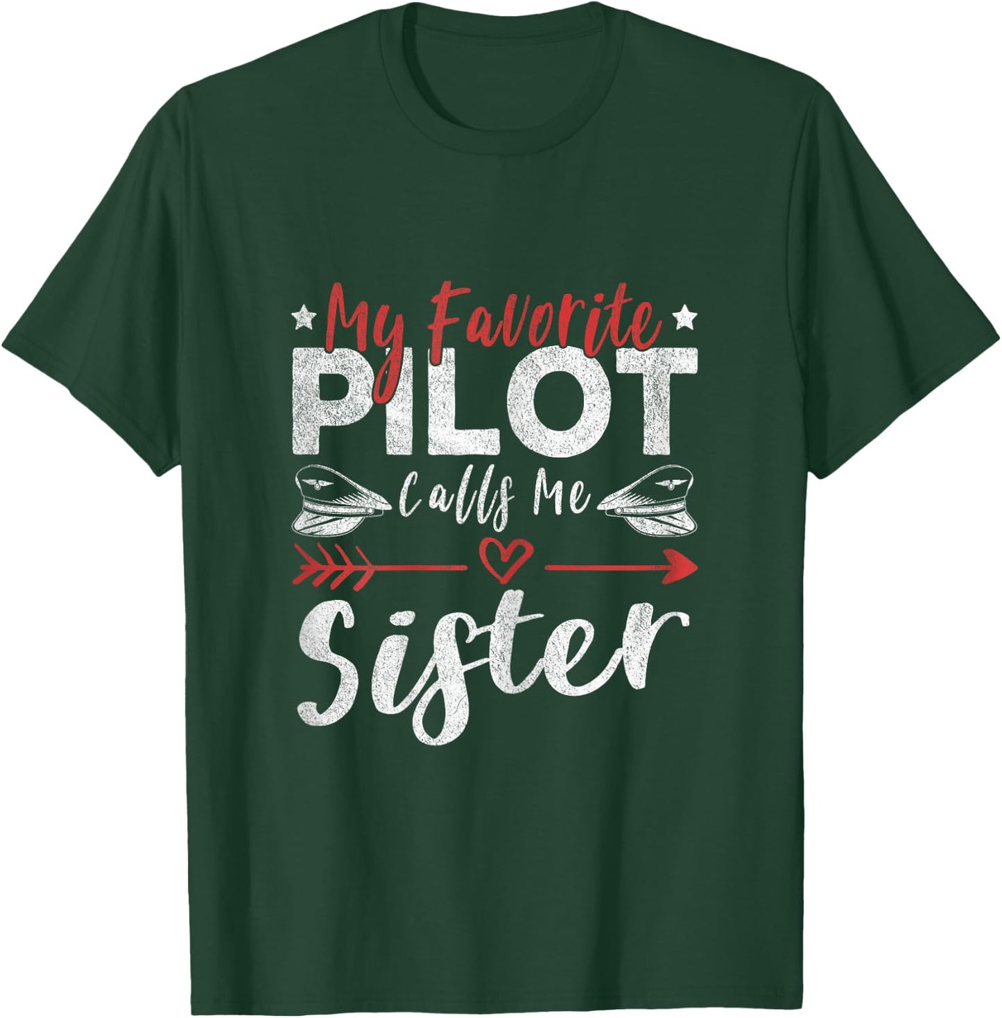 My Favorite Pilot Calls Me Sister Pilot’s Sister T-Shirt - T-Shirt | Forest