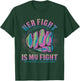 Metastatic Breast Cancer Her Fight Is My Fight Pink, Green T-Shirt - T-Shirt | Forest