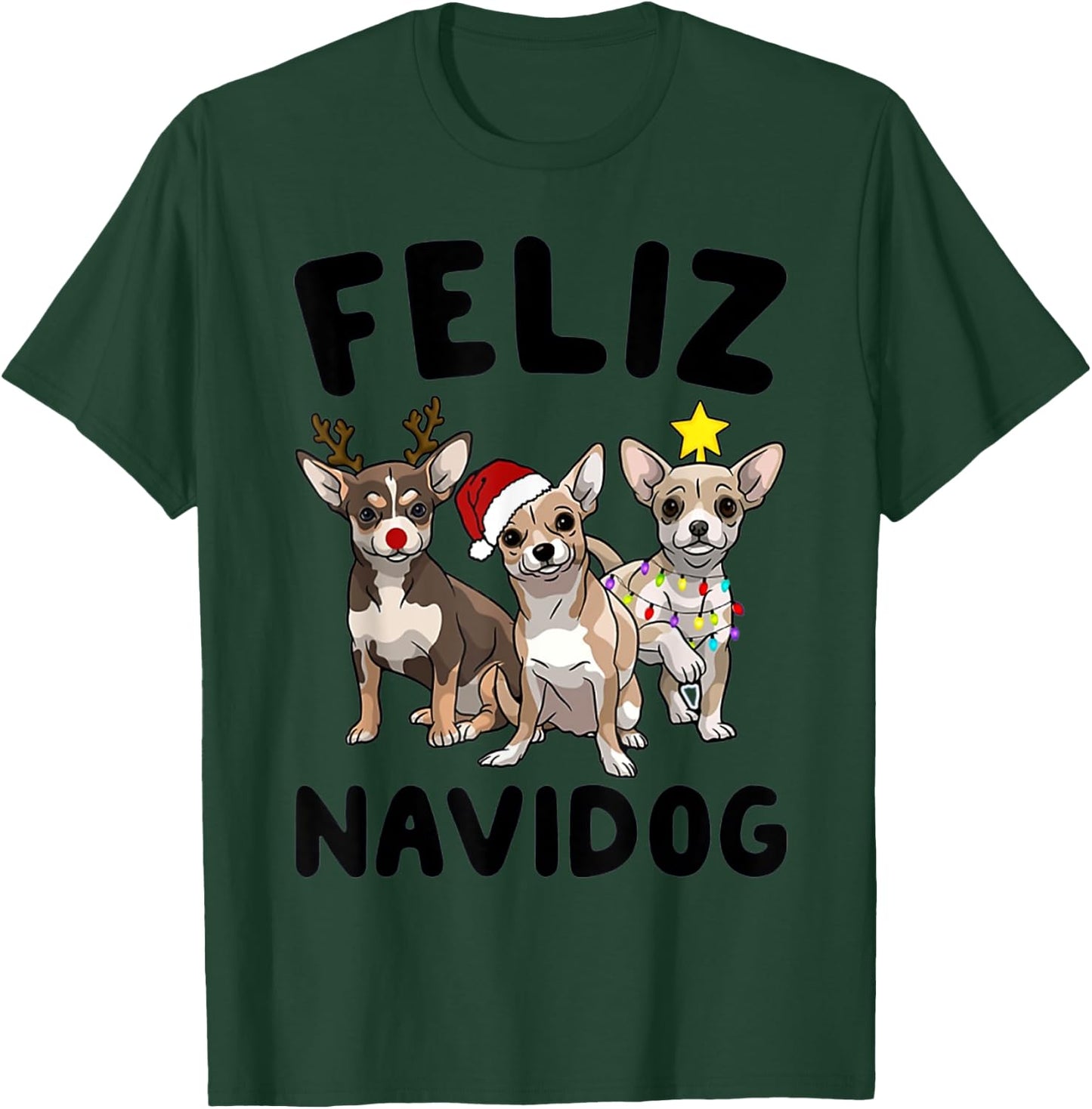 Funny Feliz Navidog Chihuahua dog lover gift Christmas Men Women Kids T-Shirt - T-Shirt | Forest