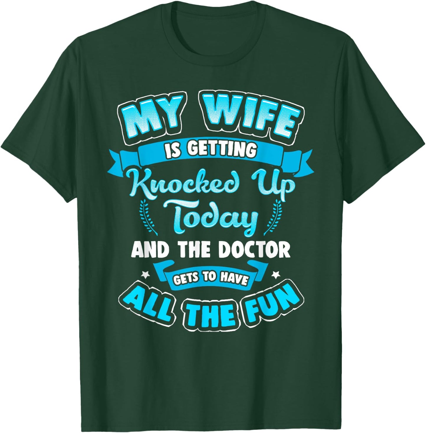 IVF Embryo My Wife is Getting Knocked UP Today Shirt T-Shirt - T-Shirt | Forest