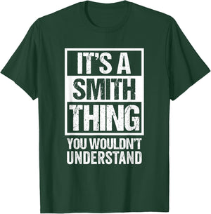 It's A Smith Thing You Wouldn't Understand Family Name T-Shirt - T-Shirt | Forest