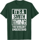 It's A Smith Thing You Wouldn't Understand Family Name T-Shirt - T-Shirt | Forest
