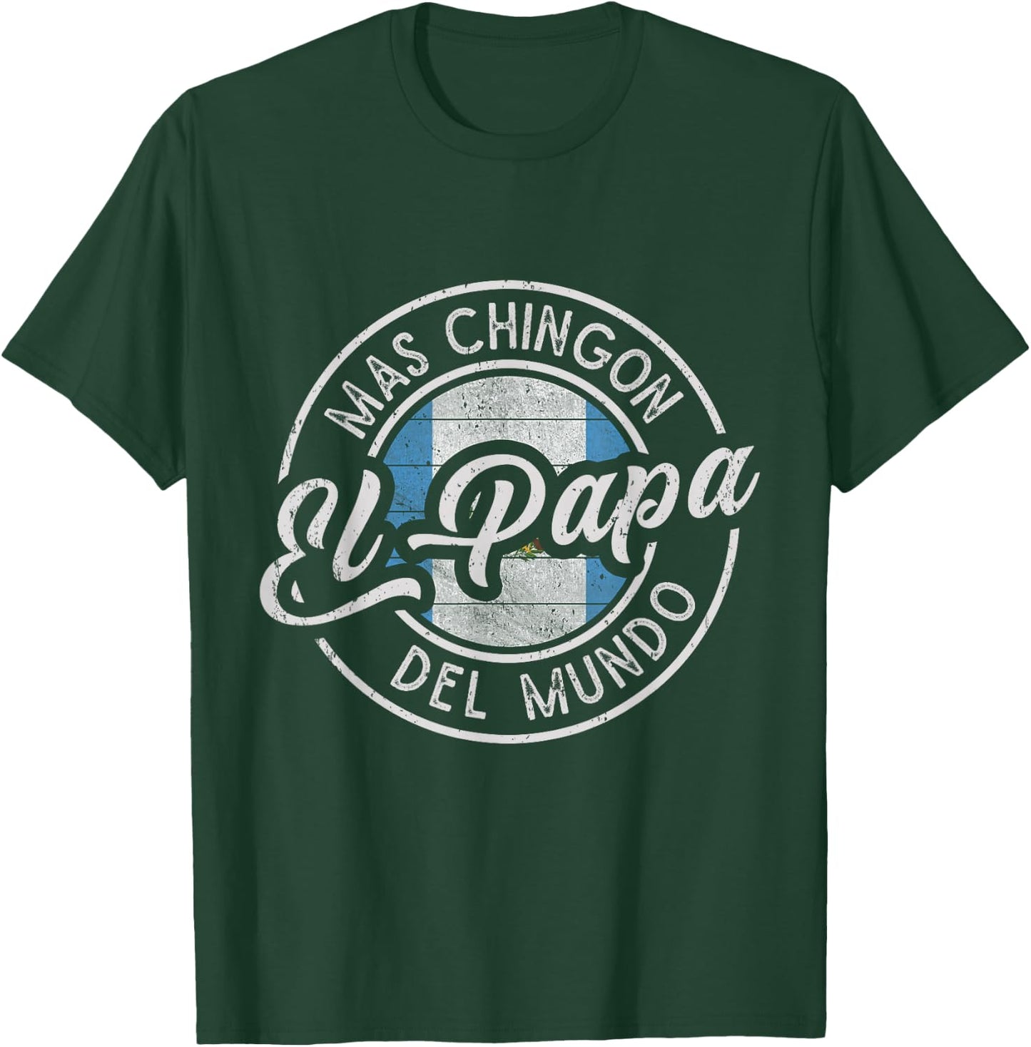 El Papá Mas Chingón Del Mundo Funny Guatemalan Dad T-Shirt - T-Shirt | Forest