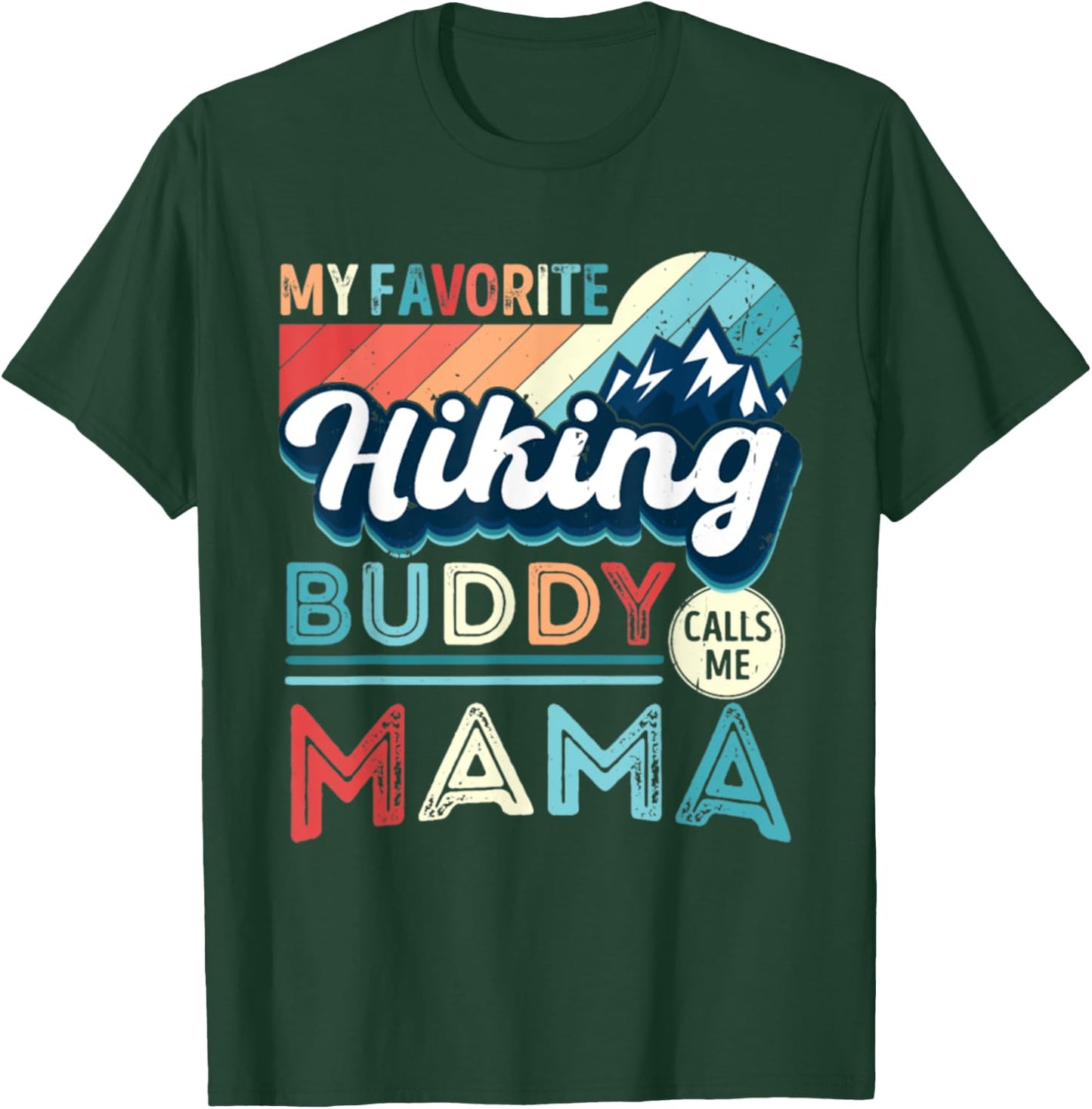 My Favorite Hiking Buddy Calls Me Mom Hiking Mom Vintage T-Shirt - T-Shirt | Forest