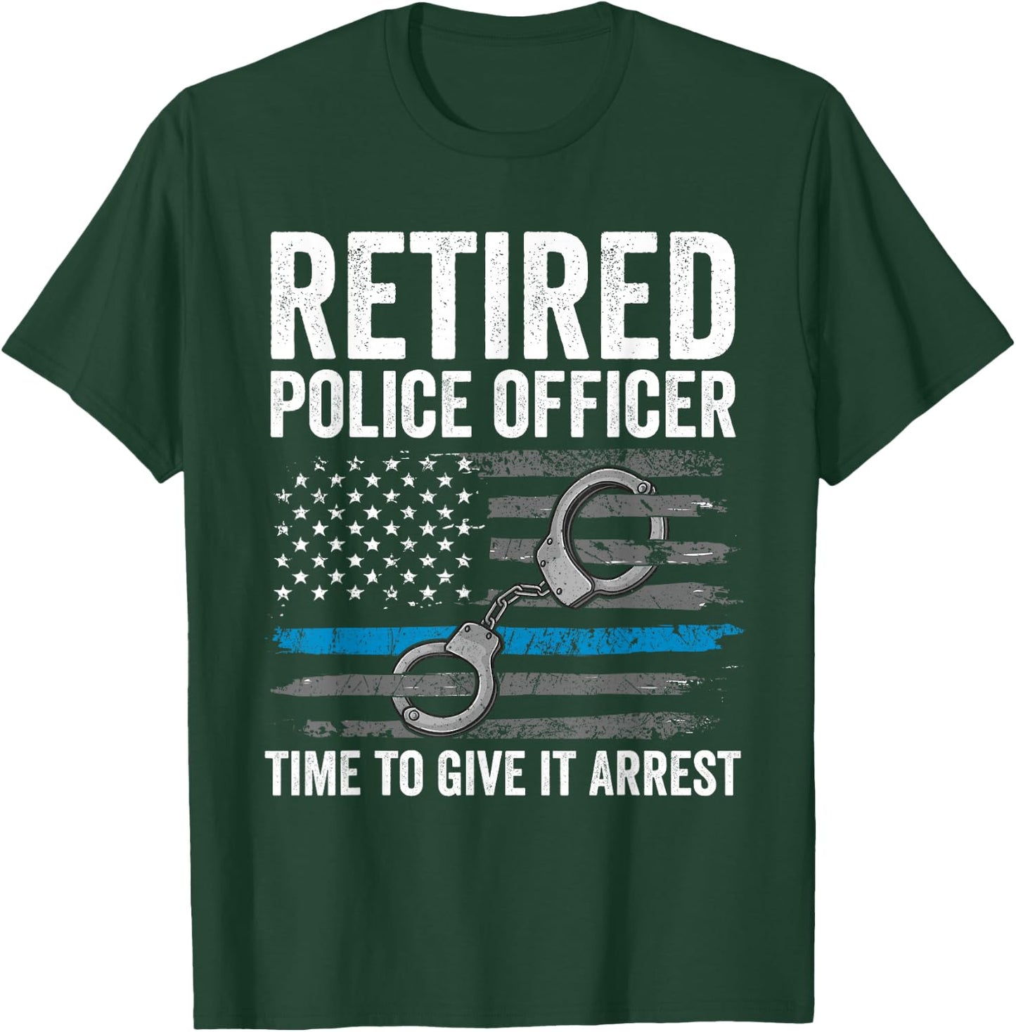 Retired Police Officer Shirt Blue Thin Line Flag Retirement T-Shirt - T-Shirt | Forest