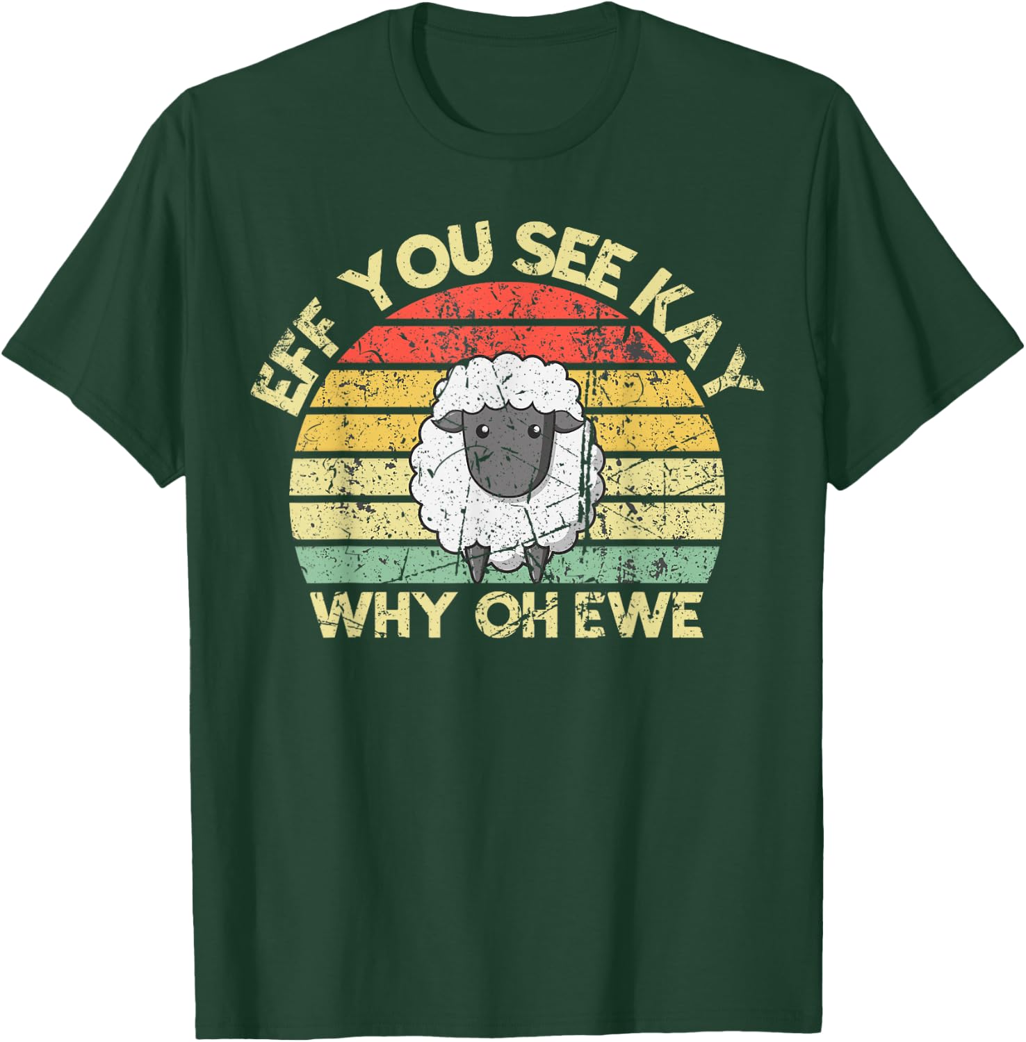 Eff You See Kay Why Oh You Ewe Funny Vintage Retro Sheep Pun T-Shirt - T-Shirt | Forest