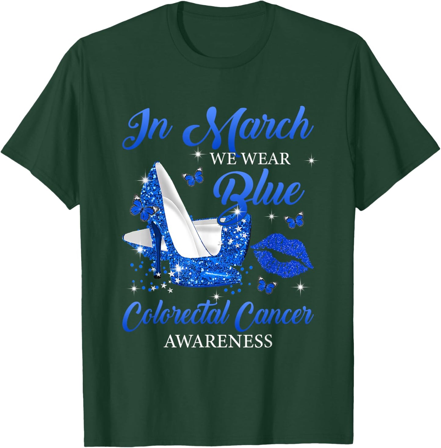 In March Wear Blue High Heels Colorectal Cancer Awareness T-Shirt - T-Shirt | Forest