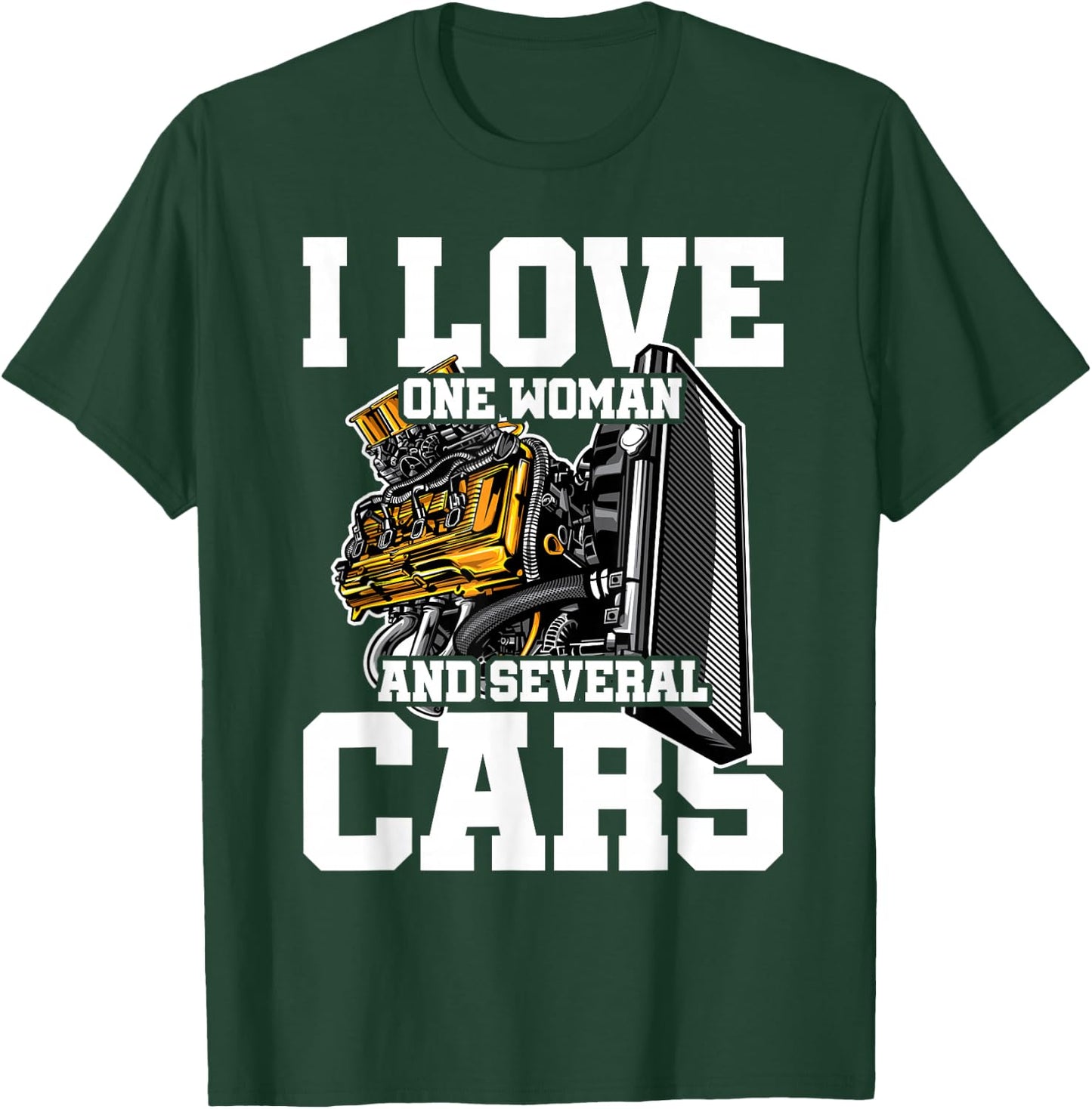 I Love One Woman And Several Cars Car Mechanic Car Tuner T-Shirt - T-Shirt | Forest