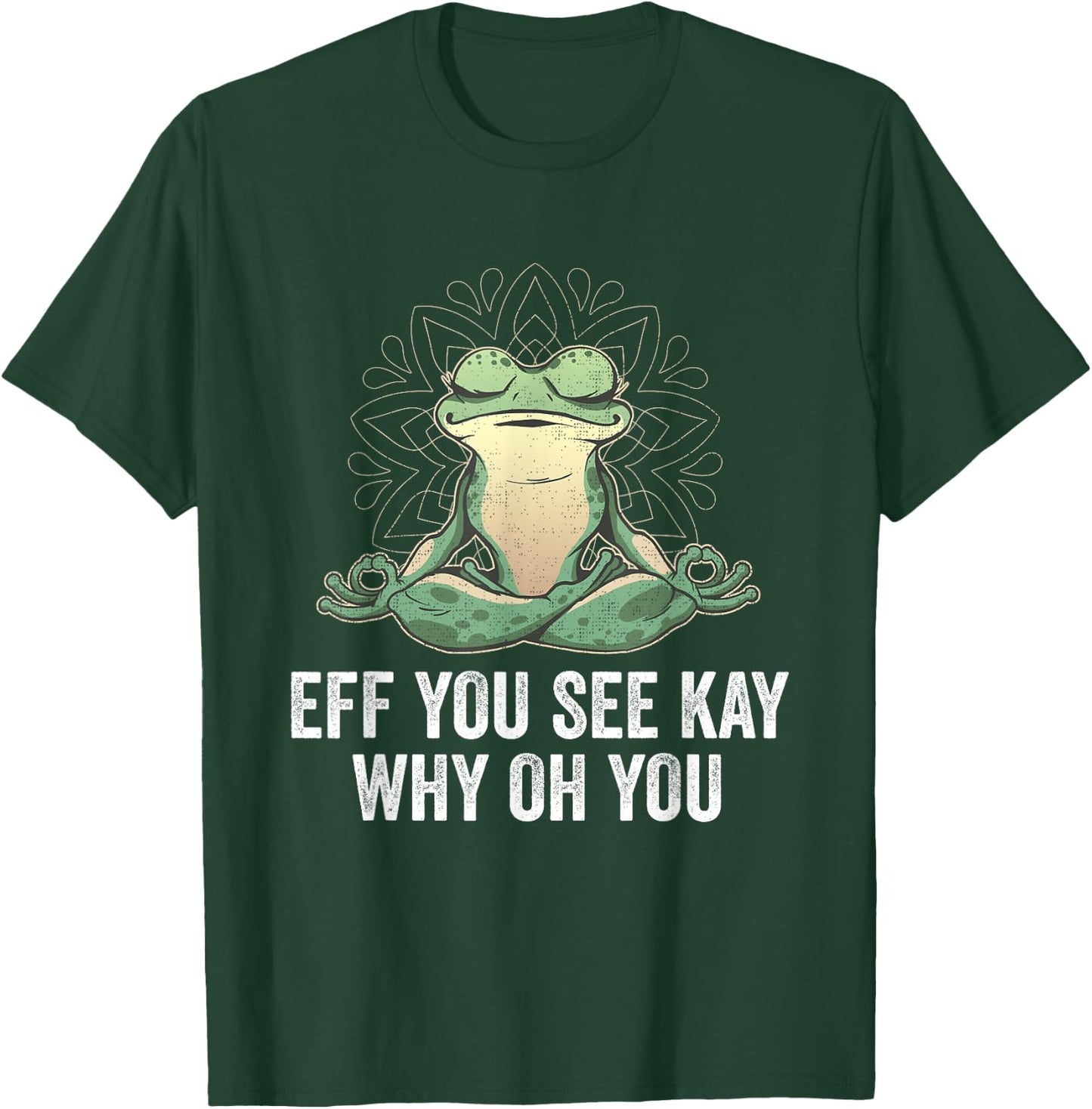 EFF You See Kay Why Oh You | Vintage Yoga Frog T-Shirt - T-Shirt | Forest