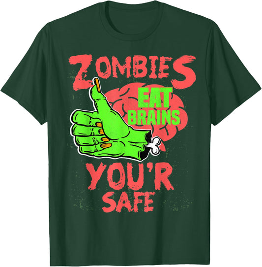 Zombies Eat brains you're safe Funny Sarcastic Humor T-Shirt - T-Shirt | Forest