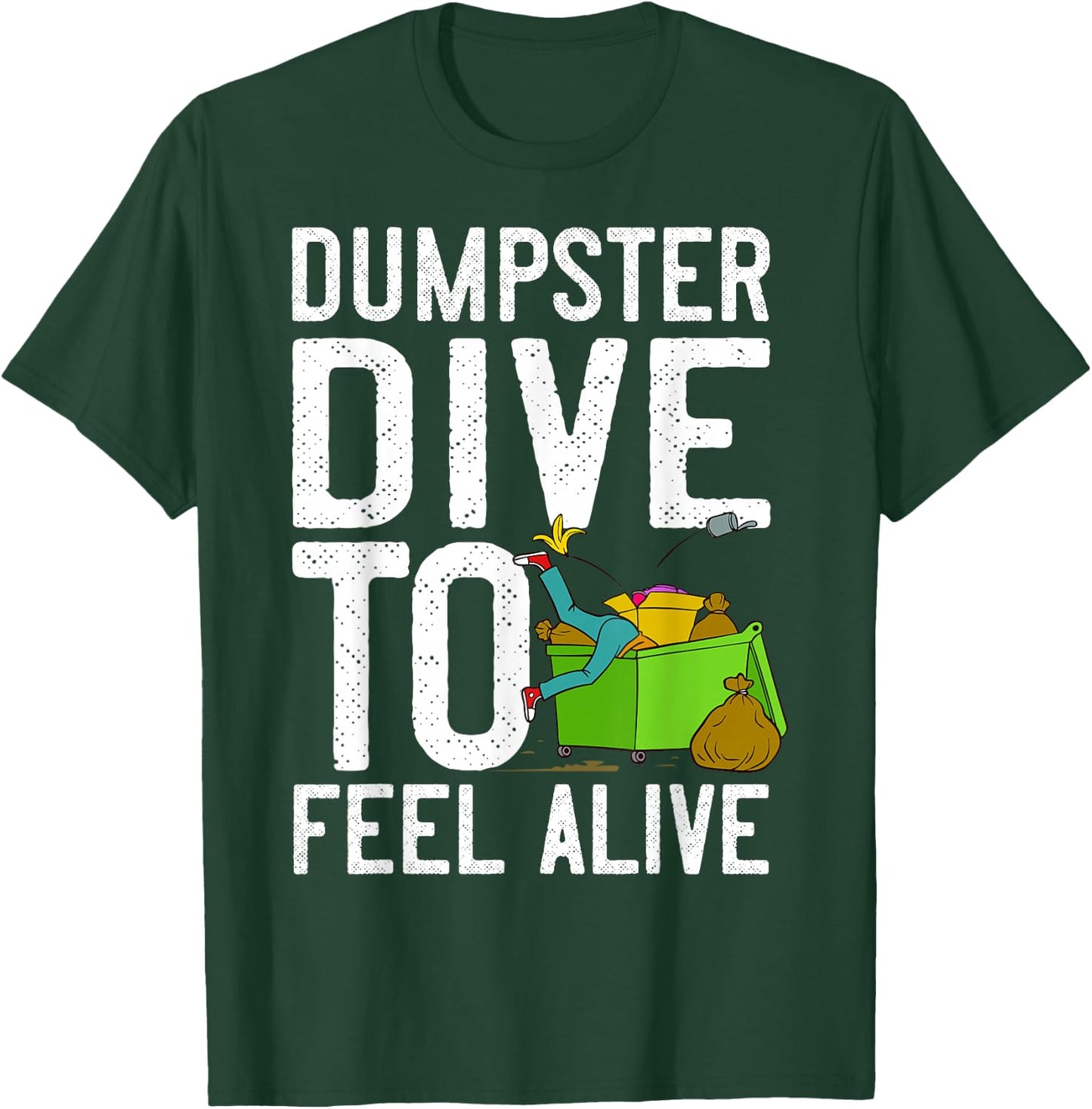 Dumpster Diving Tools Garbage Picker Diver T-Shirt - T-Shirt | Forest