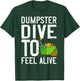 Dumpster Diving Tools Garbage Picker Diver T-Shirt - T-Shirt | Forest