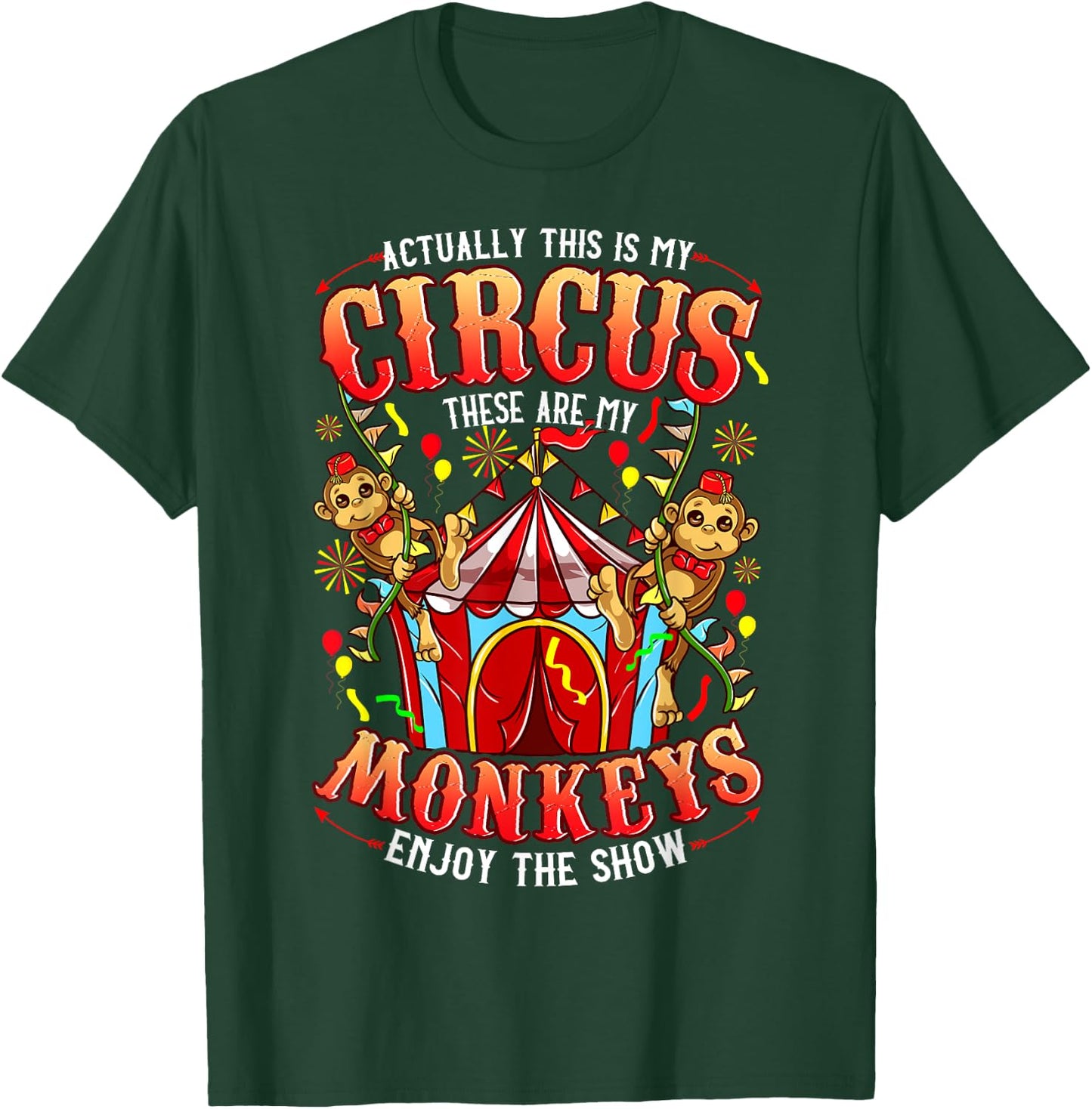 This is my Circus These are my Monkeys - Funny T-Shirt - T-Shirt | Forest