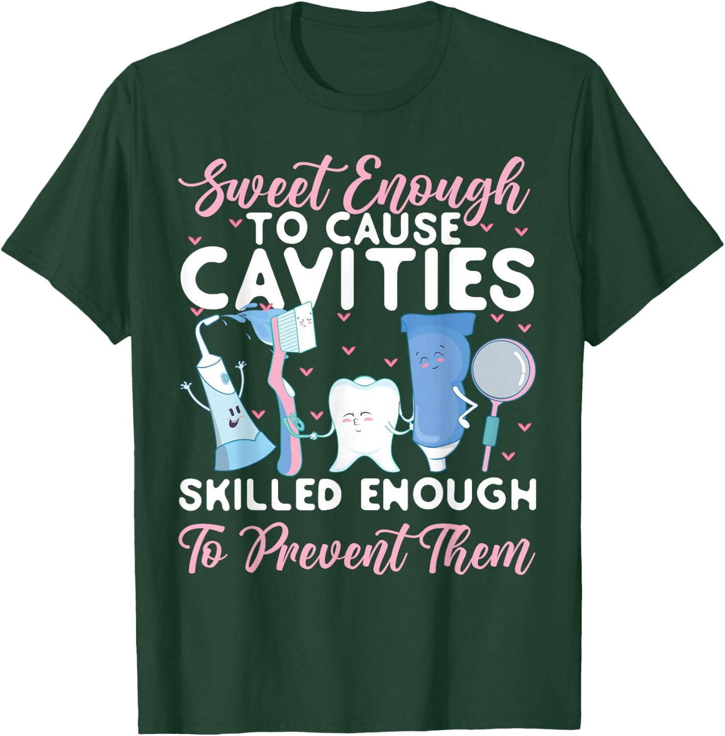 Dentist Dental Assistant Hygienist Tooth T-Shirt - T-Shirt | Forest