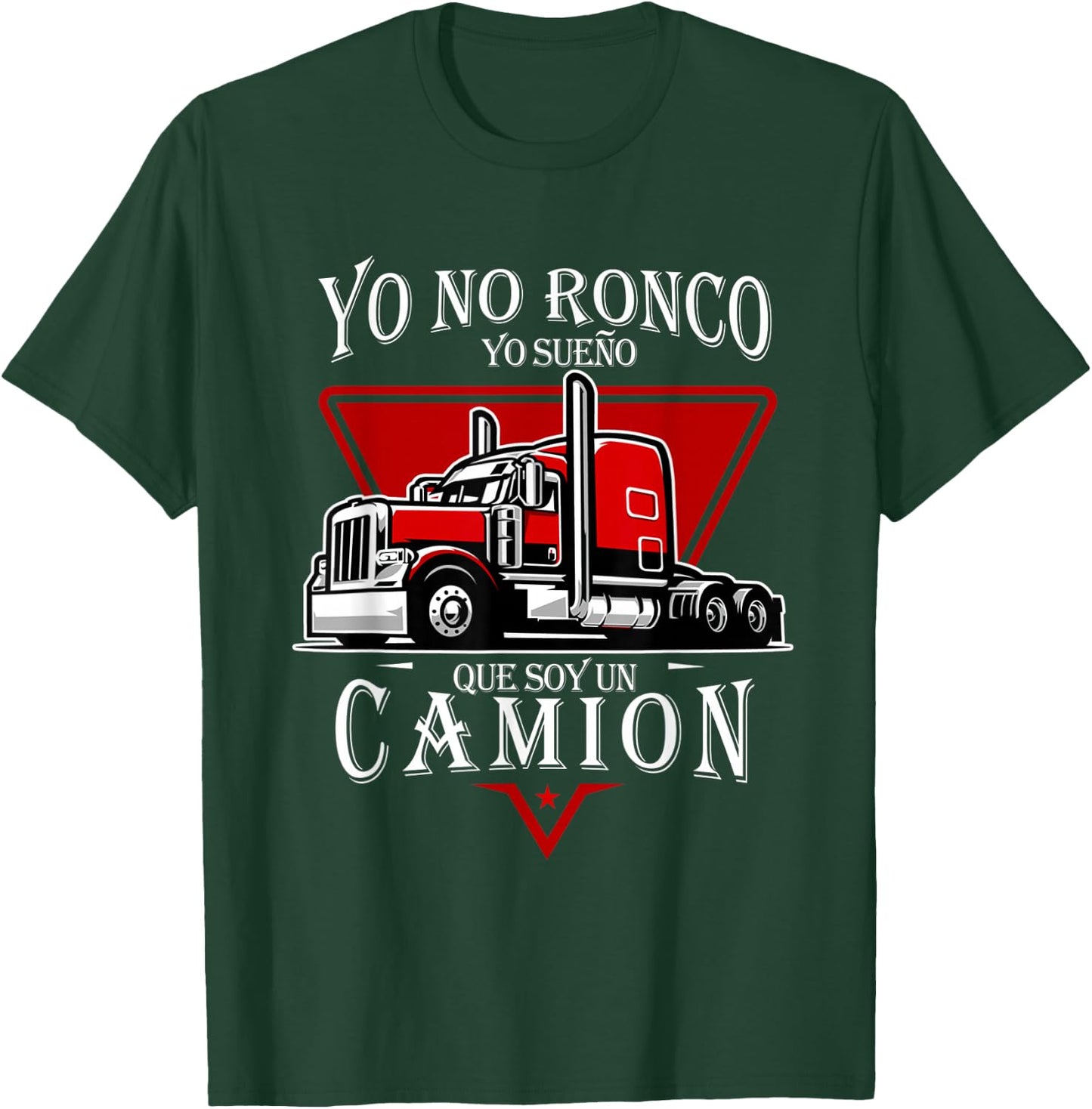 Yo No Ronco Truck Driver Snore Humor T-Shirt - T-Shirt | Forest