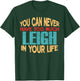 Funny Leigh Personalized First Name Joke Item T-Shirt - T-Shirt | Forest