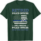 Retired Police Officer Policeman Blue Line Flag Cop T-Shirt - T-Shirt | Forest