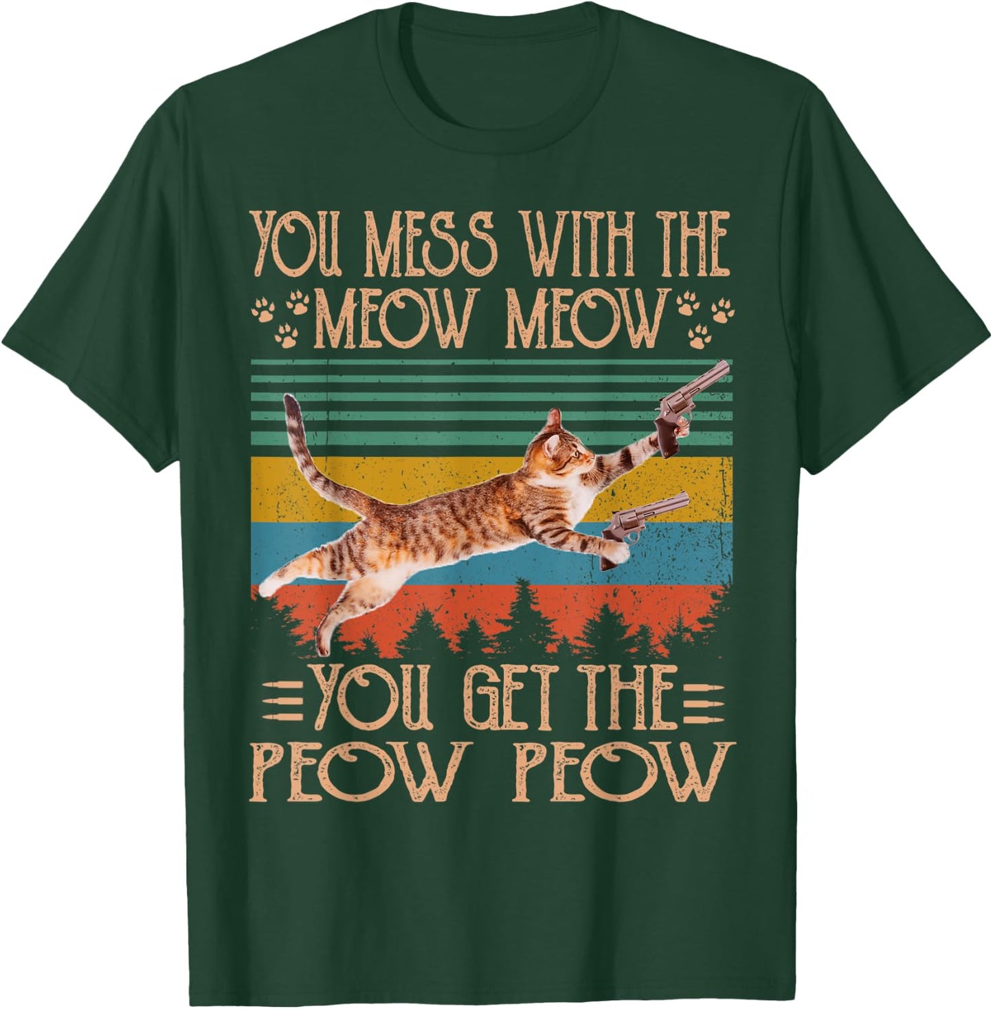 You Mess With The Meow You Get The Peow Funny Cat Lover Women T-Shirt - T-Shirt | Forest