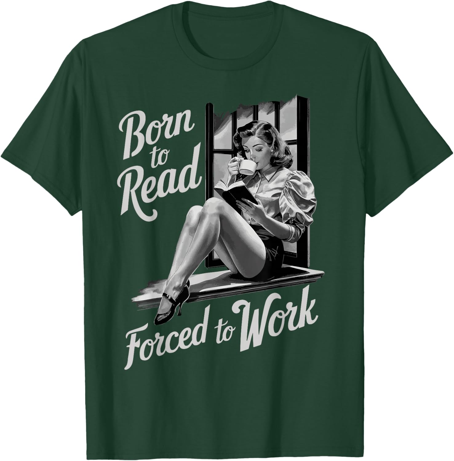 Born To Read Forced To Work T-Shirt - T-Shirt | Forest
