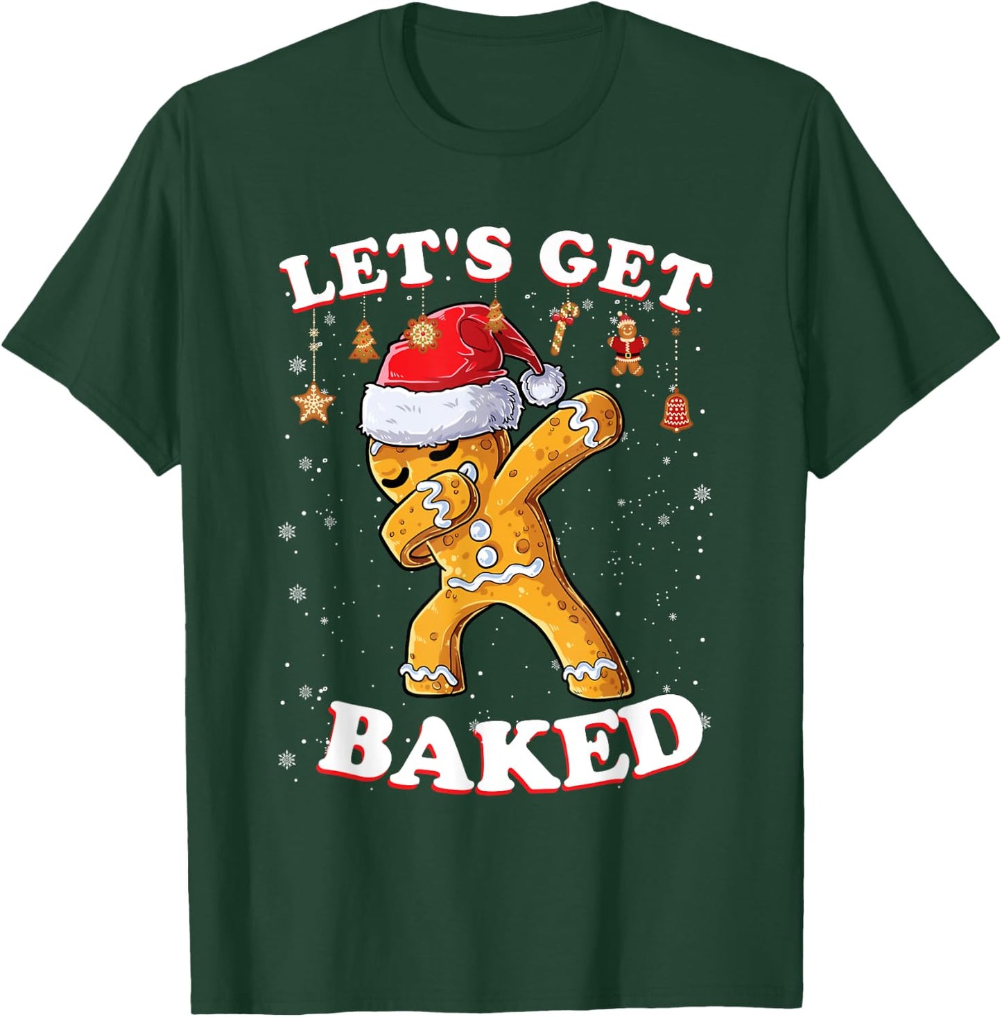 Let's Get Baked Gingerbread Christmas Cookie Baking Team T-Shirt - T-Shirt | Forest