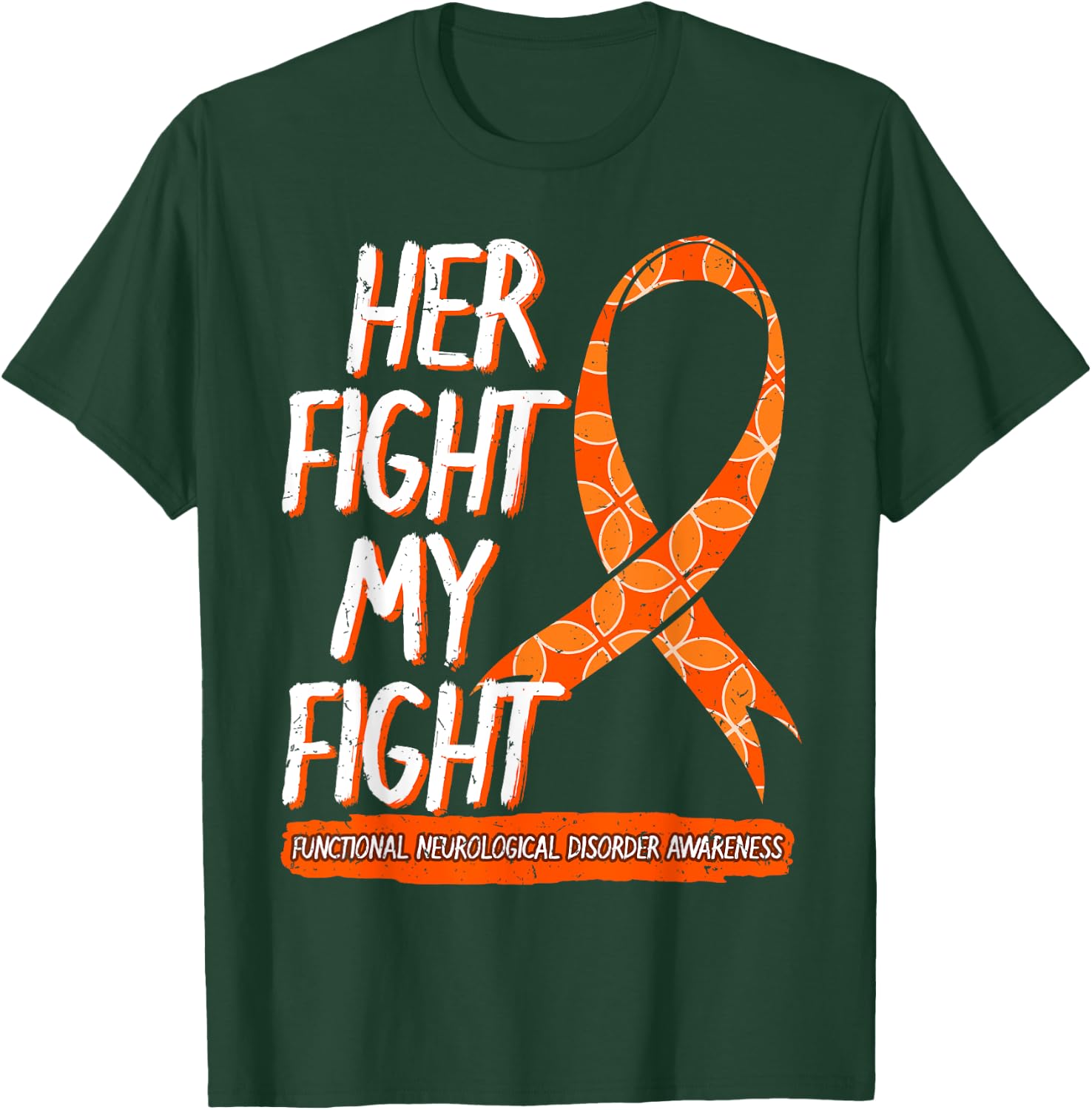 Her Fight Is My Fight Functional Neurological Disorder FND T-Shirt - T-Shirt | Forest