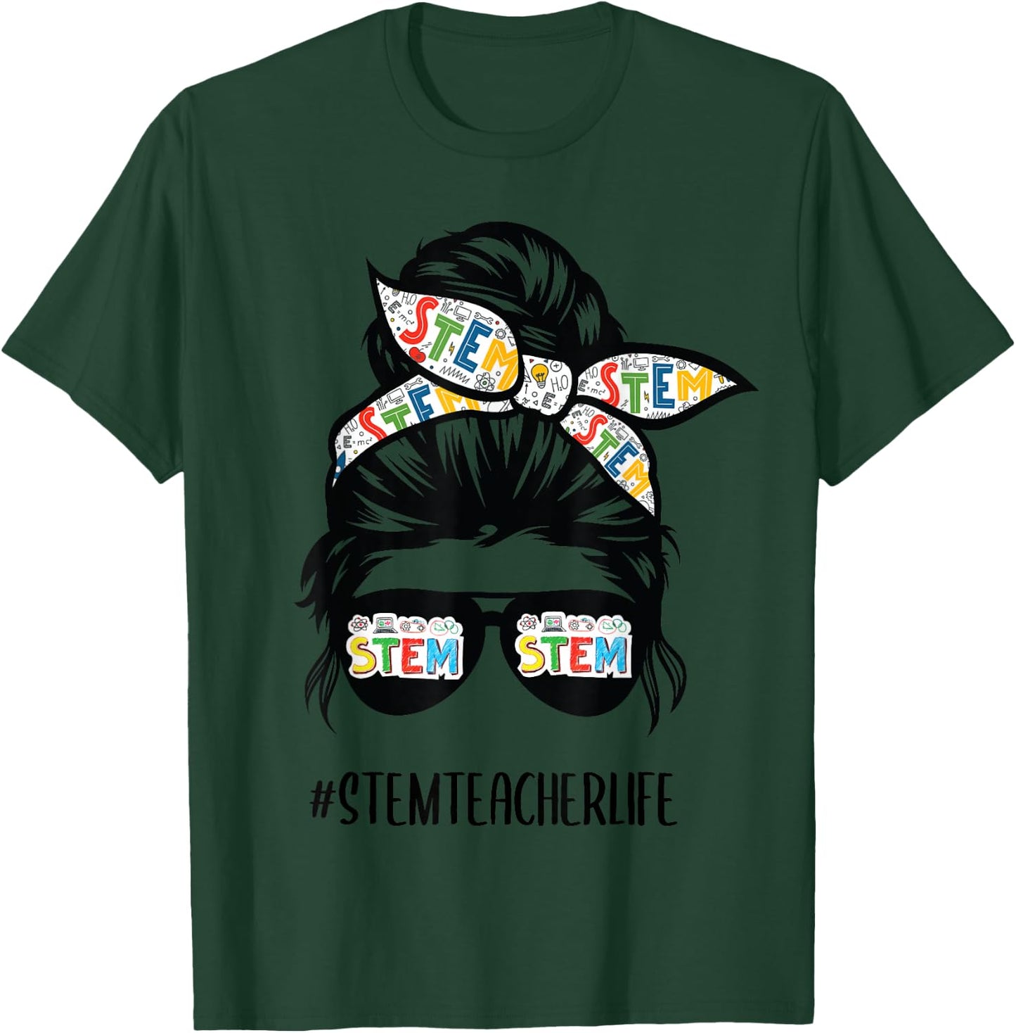 STEM Teacher Messy Bun Life Hair Glasses Back to School T-Shirt - T-Shirt | Forest
