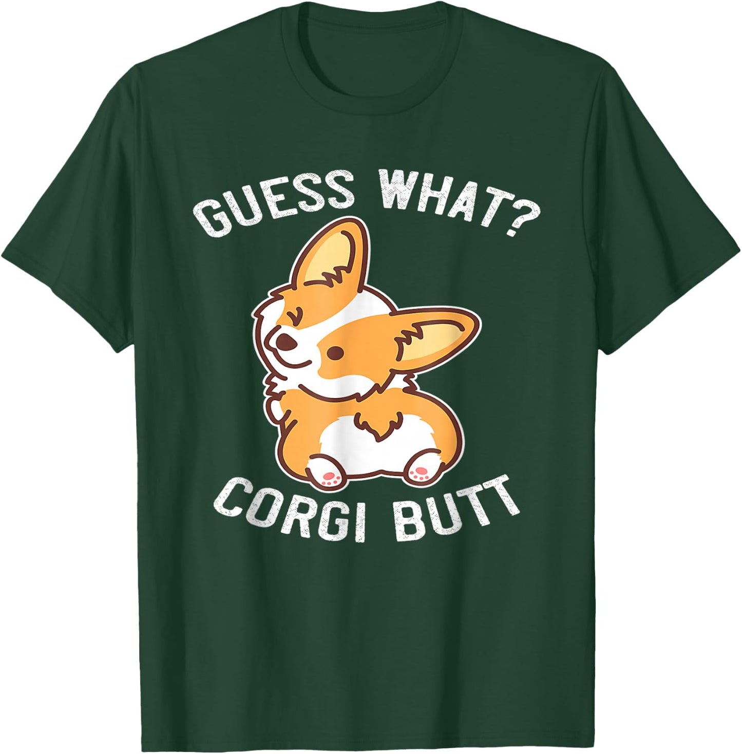 Guess What Corgi Butt Funny Corgi Dog Gift Pun T-Shirt - T-Shirt | Forest