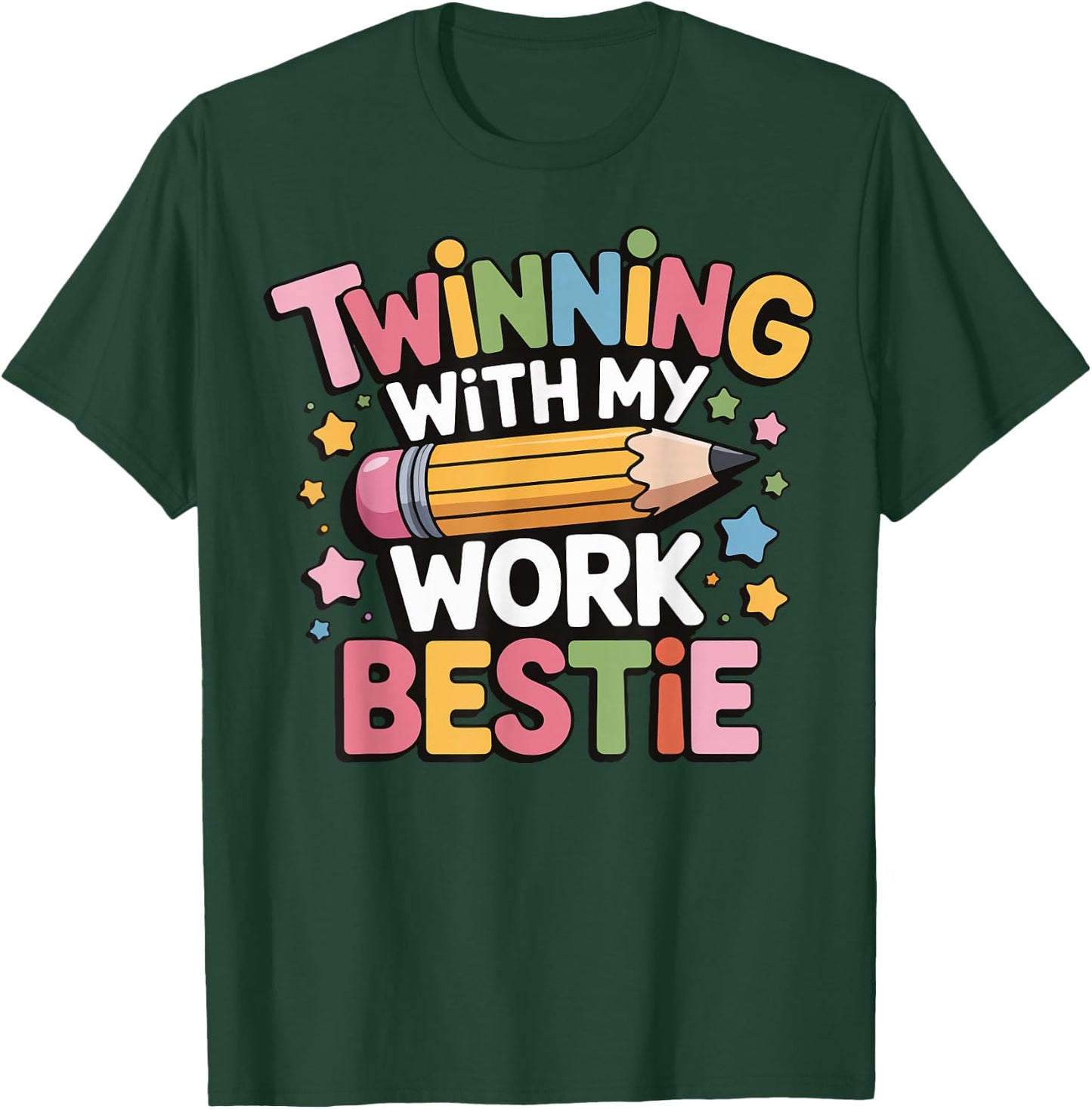 Twinning With My Work Bestie T-Shirt - T-Shirt | Forest