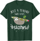 Just A Teacher Who Loves Sloths, Funny Teachers Teaching Women T-Shirt - T-Shirt | Forest