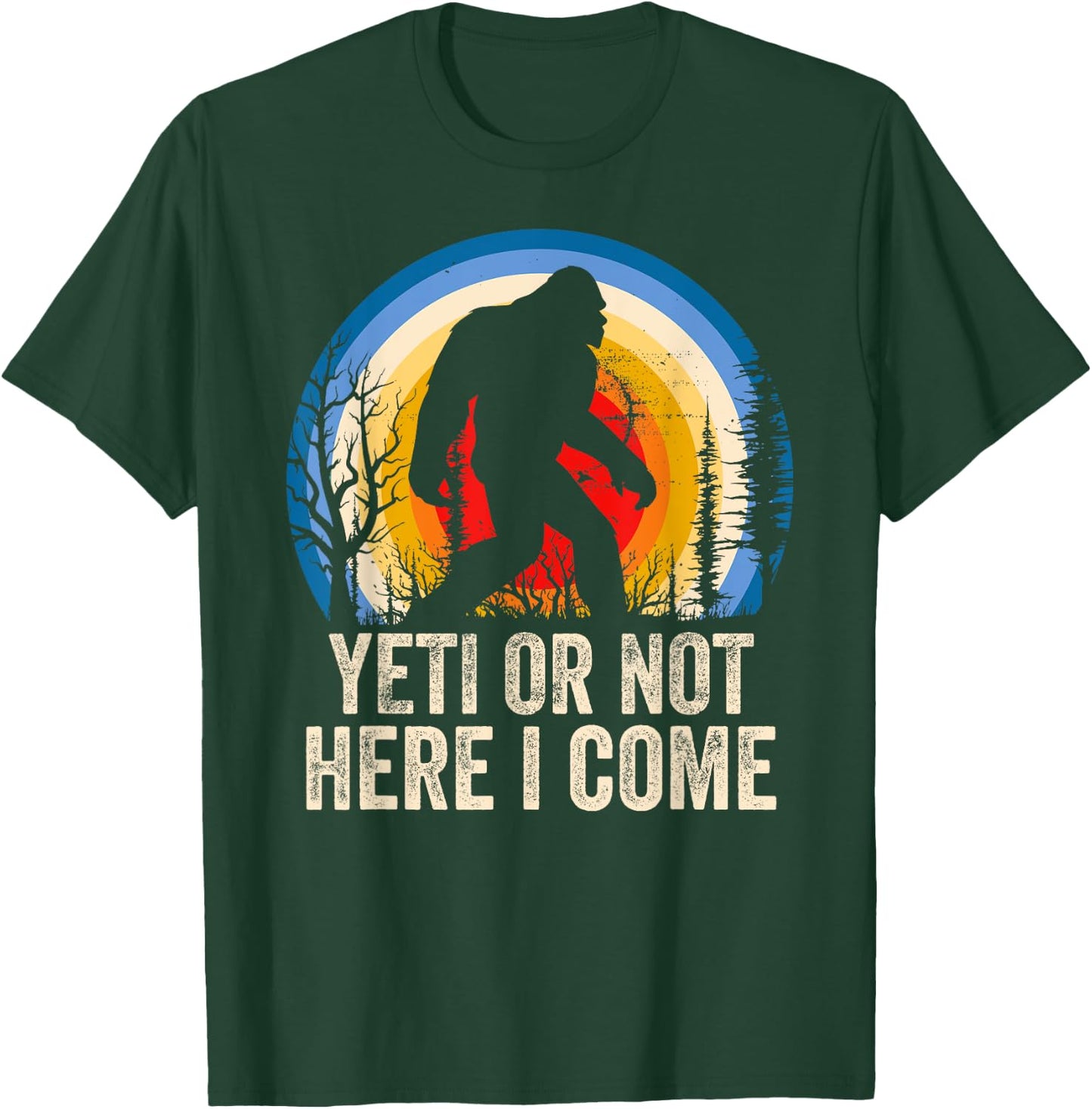 Yeti or Not Here I Come Yeti Bigfoot Camping Women T-Shirt - T-Shirt | Forest