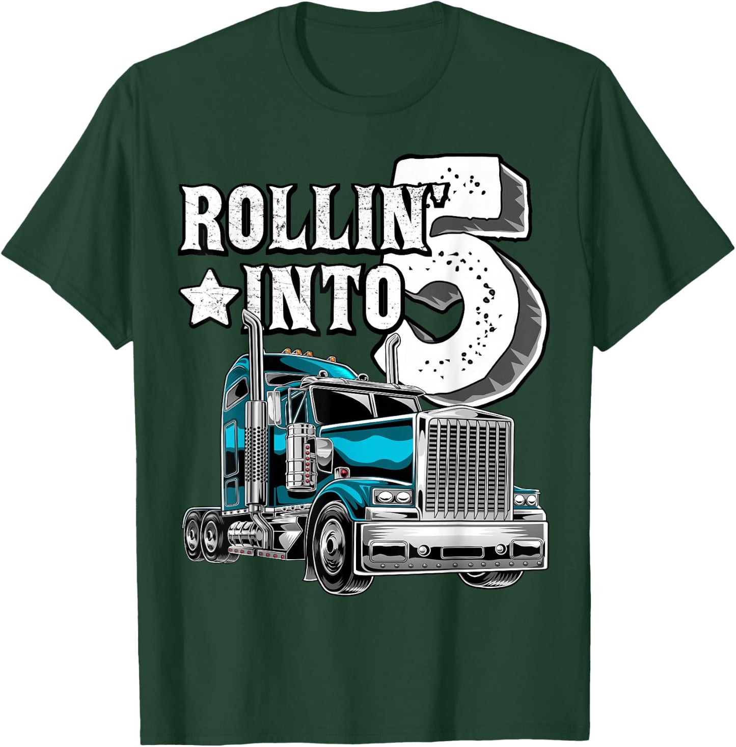 Rollin into 5 Big Rig Semi-Trailer Truck 5th Birthday Gift T-Shirt - T-Shirt | Forest