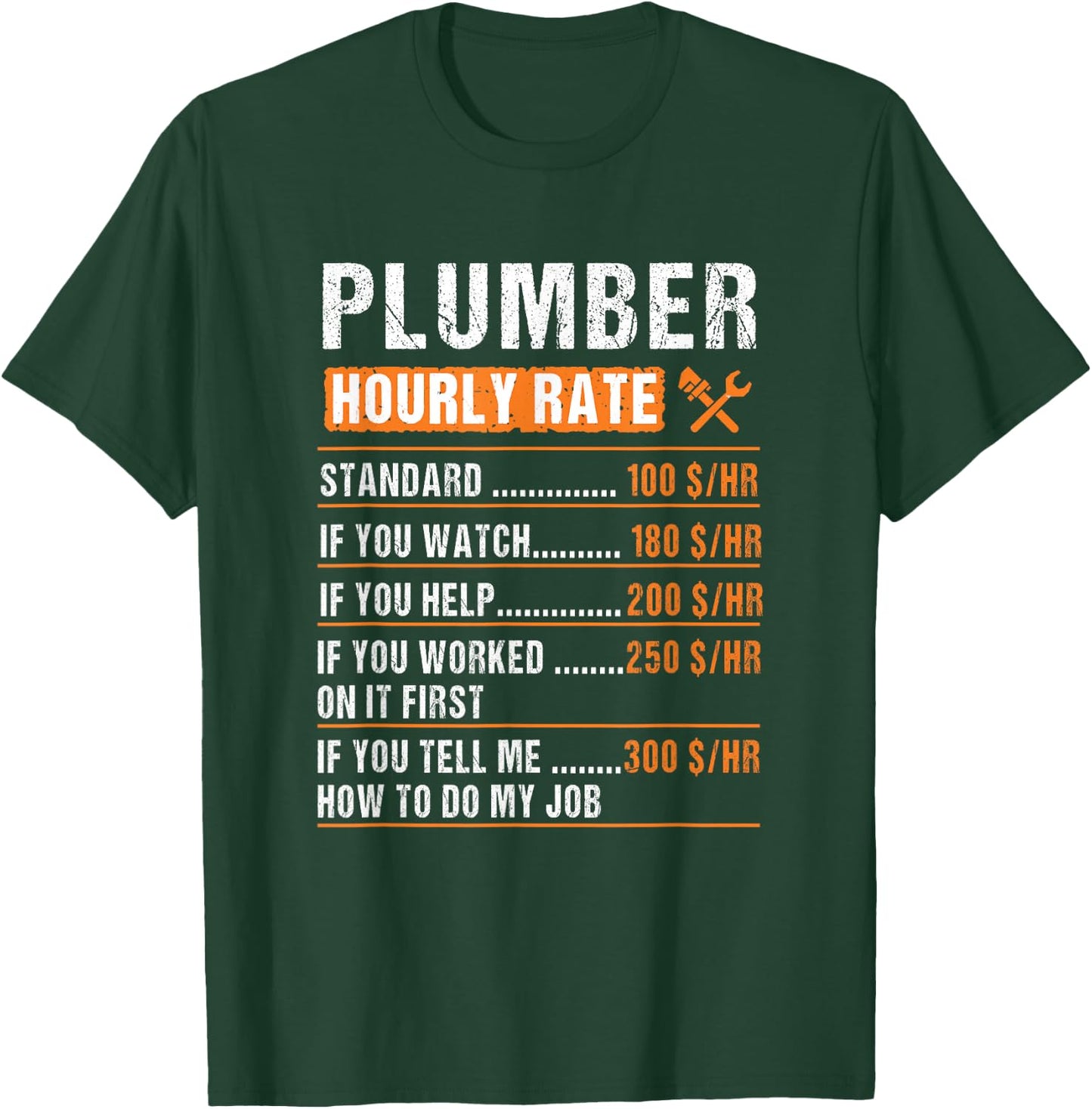 Plumber Hourly Rate Funny Plumbers T-Shirt - T-Shirt | Forest