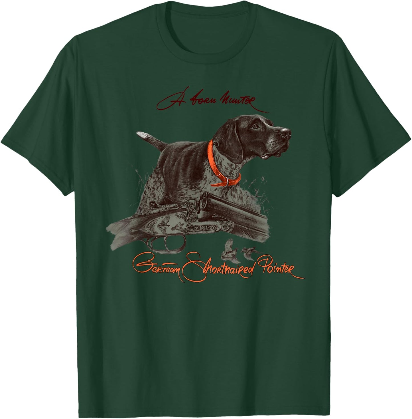 German Shorthaired Pointer Shirt. A Born Hunter! T-Shirt - T-Shirt | Forest