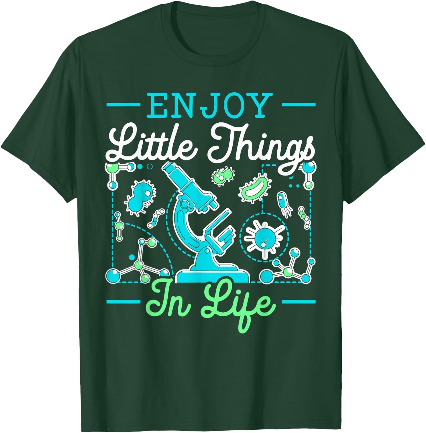 Enjoy Little Things In Life Science Microbiology Scientist T-Shirt - T-Shirt | Forest