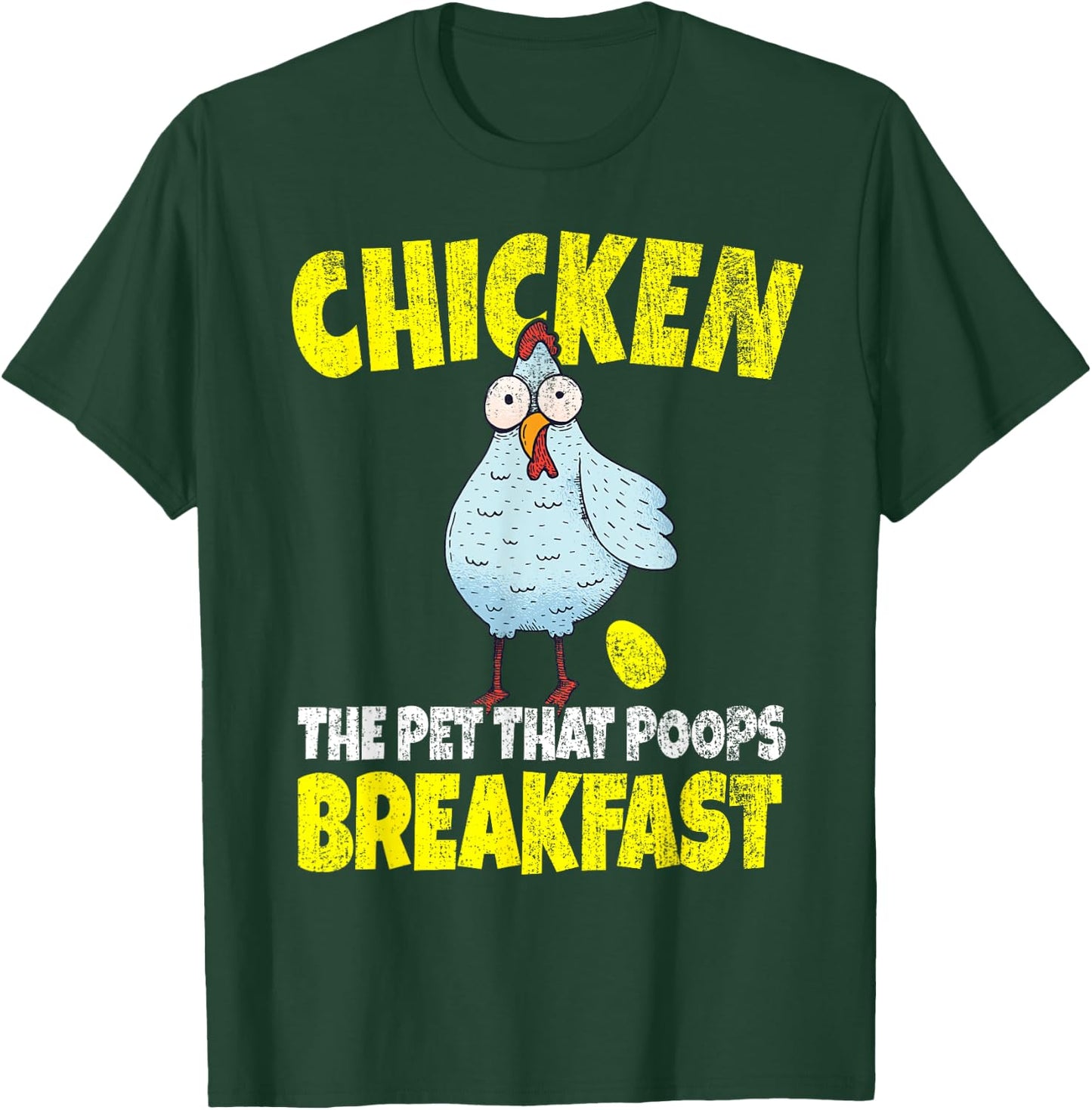 Chickens The Pet That Poops Breakfast Funny T-Shirt - T-Shirt | Forest