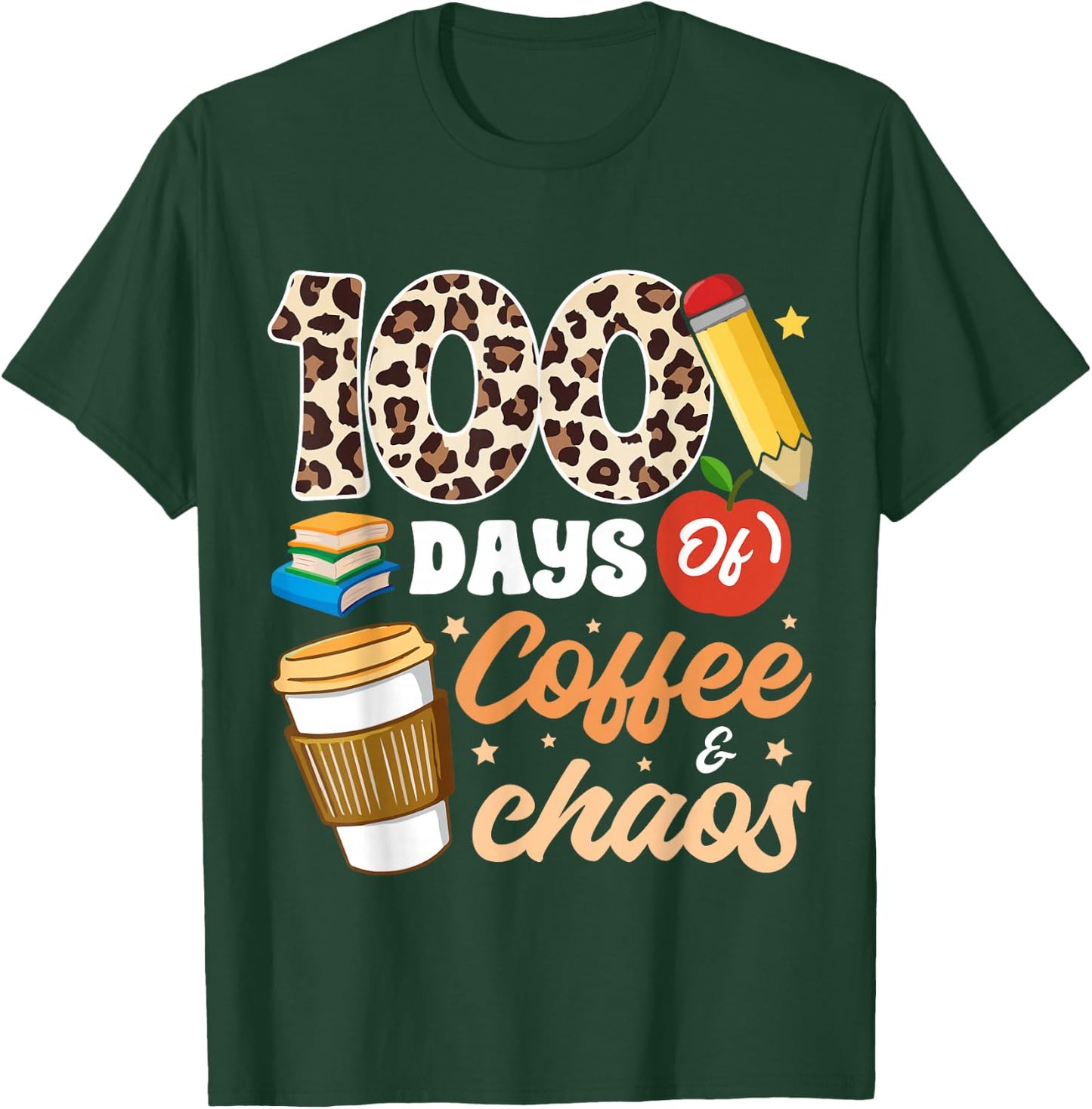 100 Days Of Coffee & Chaos Teacher 100th Day School T-Shirt - T-Shirt | Forest
