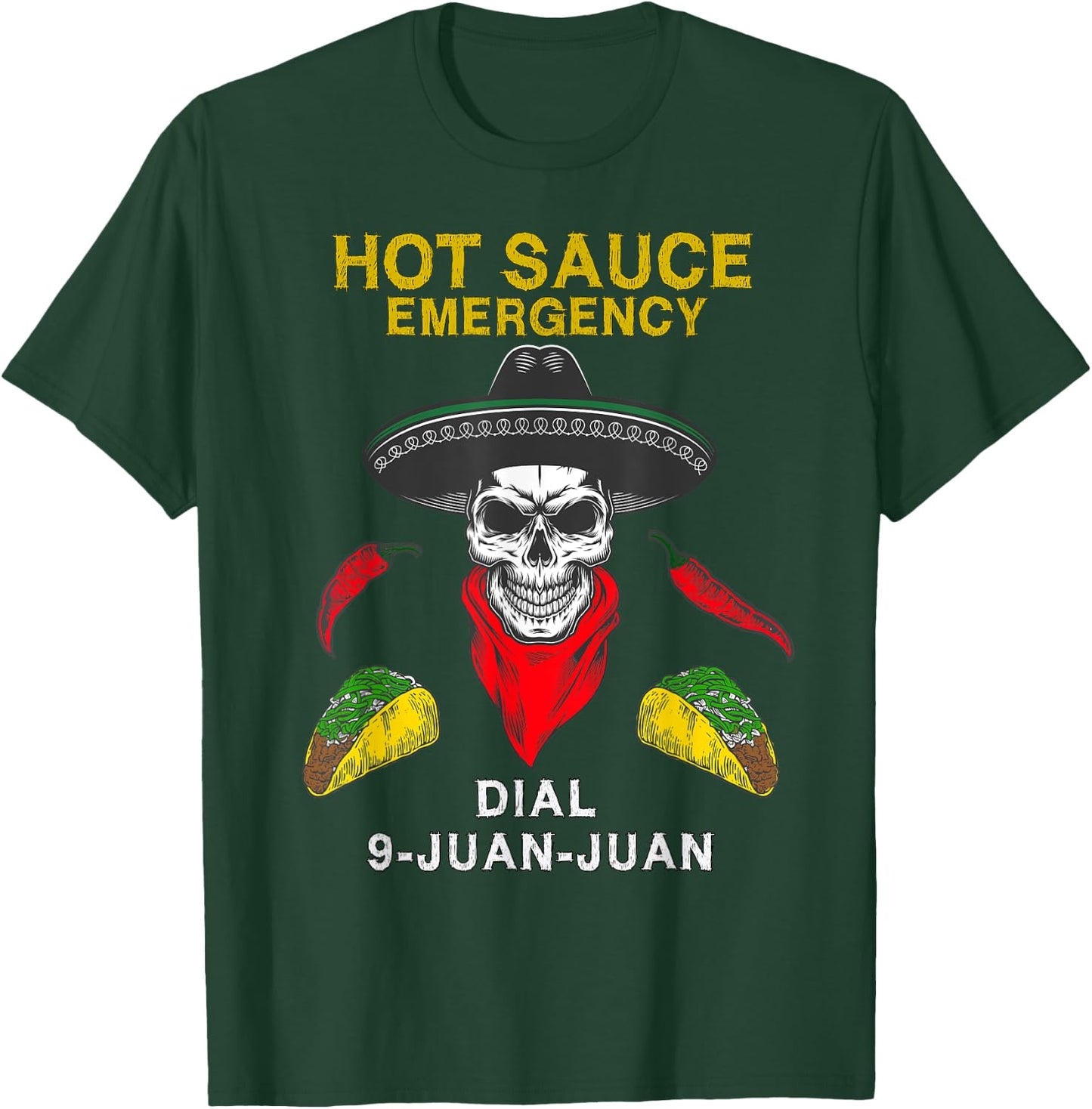 Hot Sauce Emergency Dial Call 9 Juan Juan Delicious T-Shirt - T-Shirt | Forest