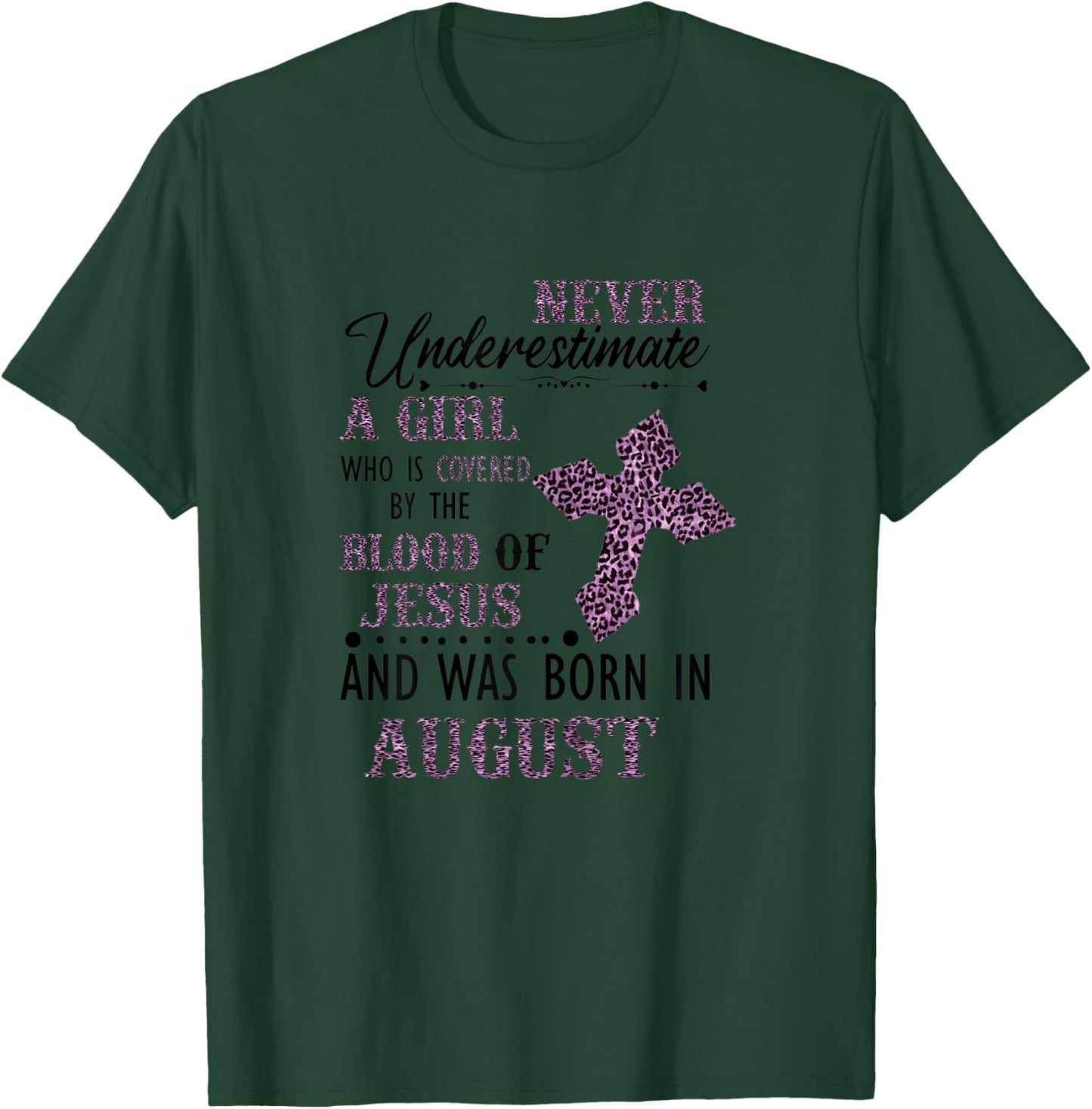Never Underestimate A Girl Who Was Born In August T-Shirt - T-Shirt | Forest
